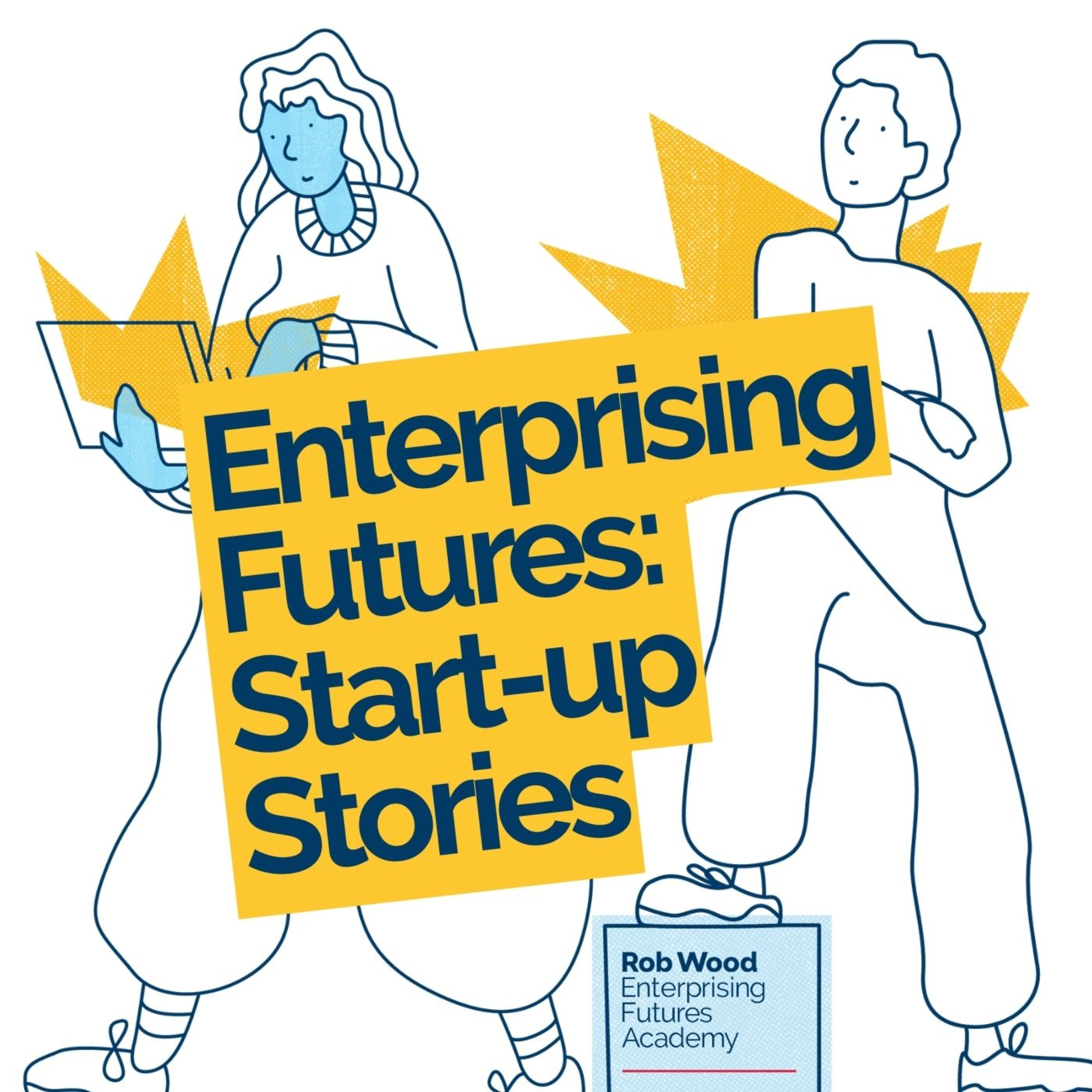 Enterprising Futures Podcast: Start-up stories podcast artwork