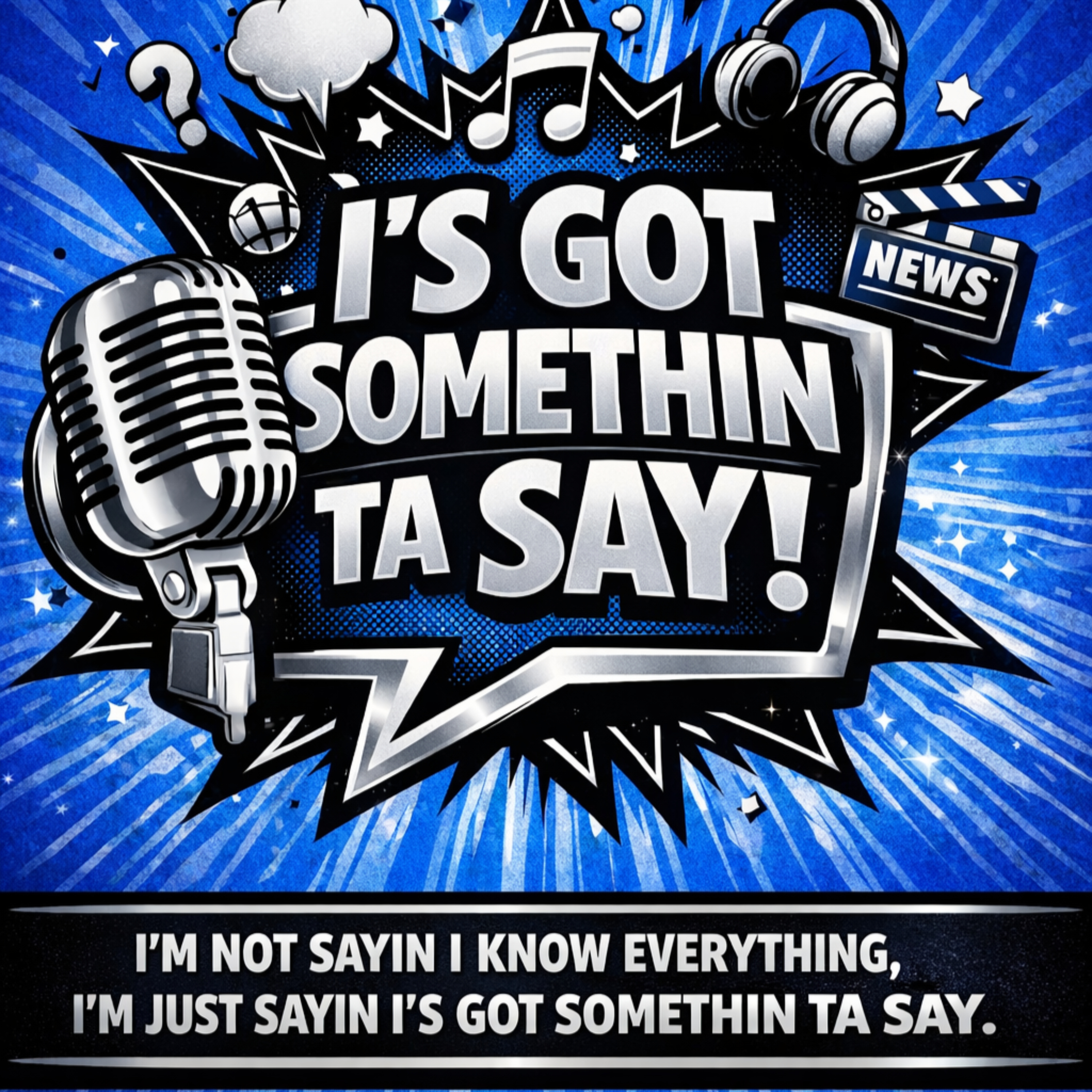 I's Got Somethin Ta Say! podcast artwork