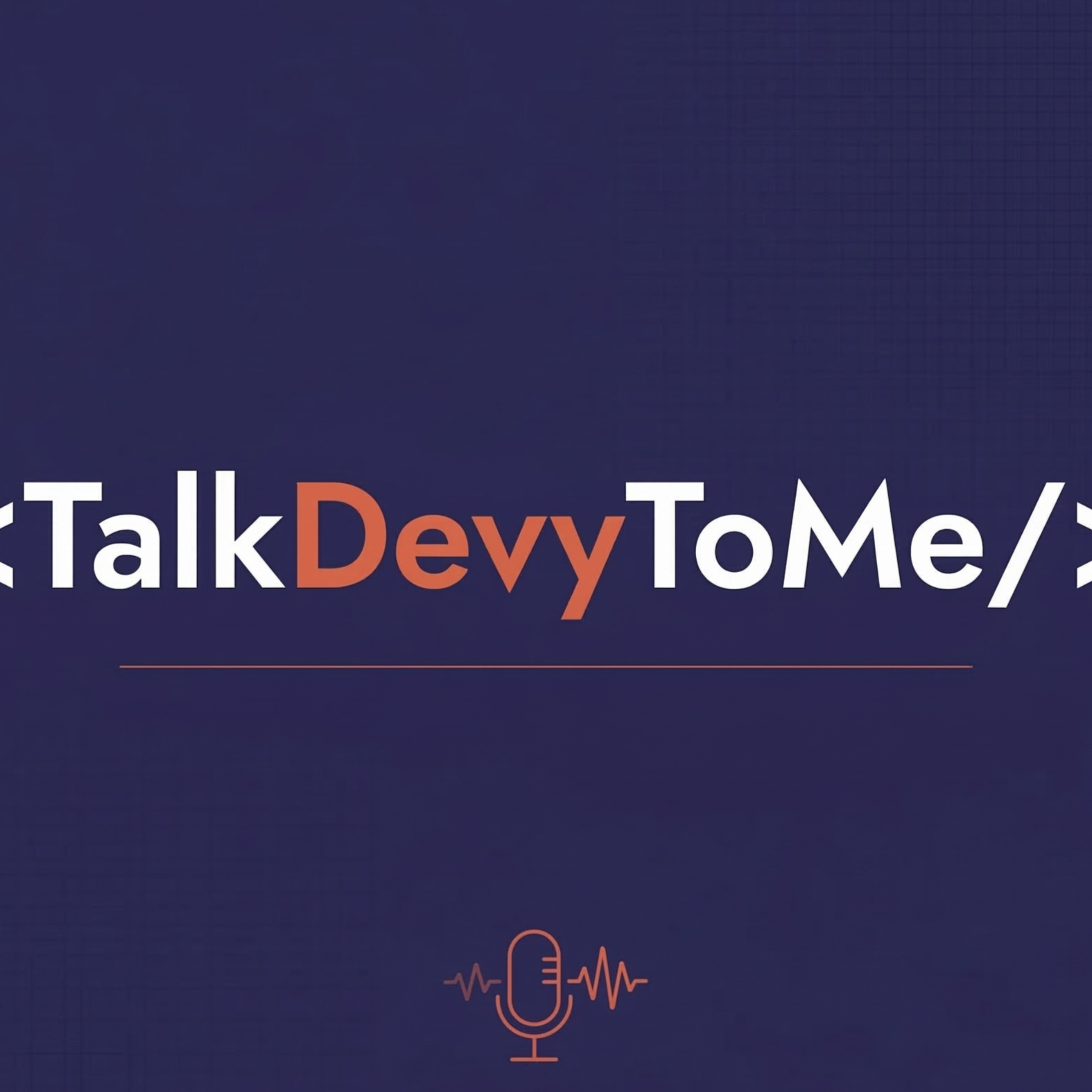 Talk Devy to Me