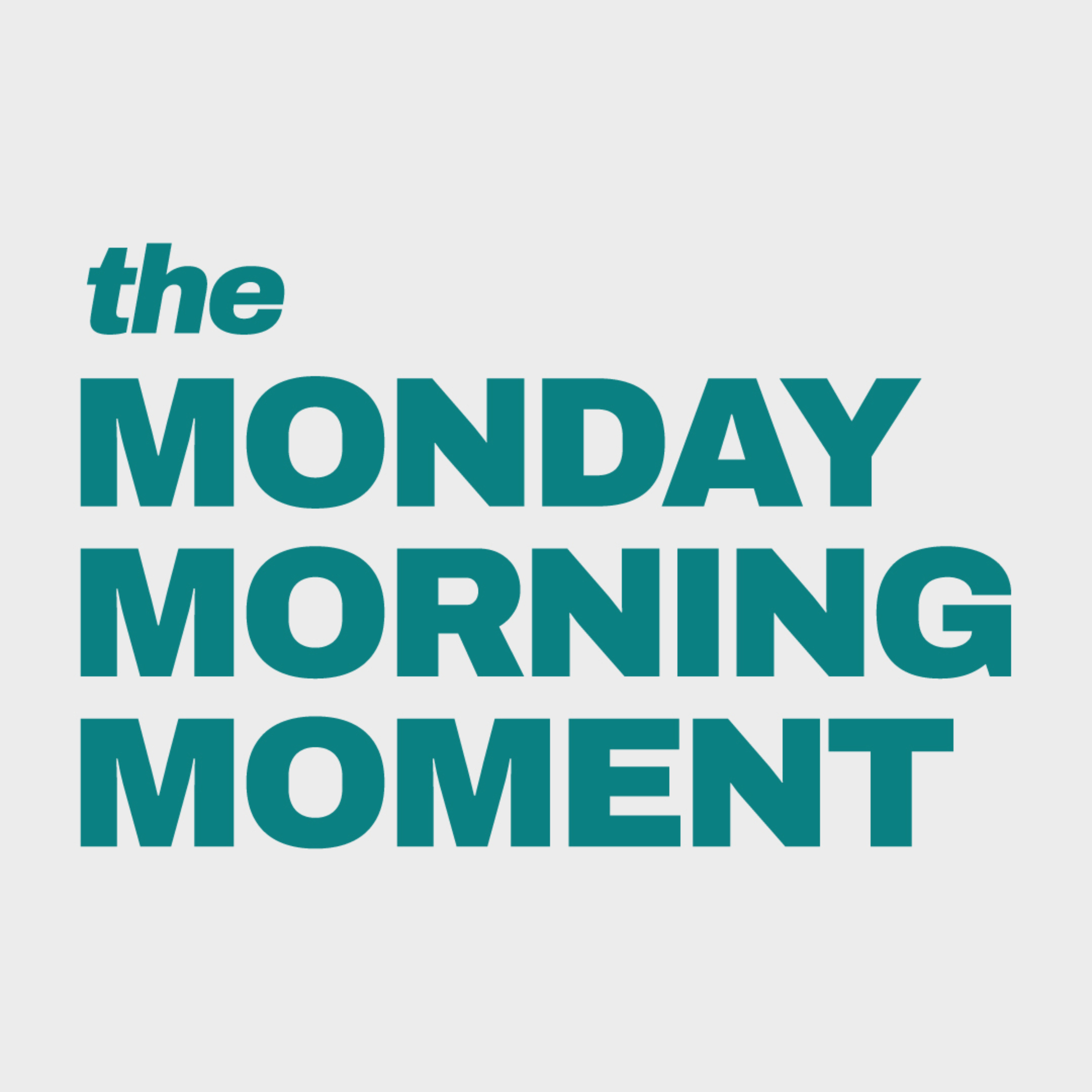 The Monday Morning Moment