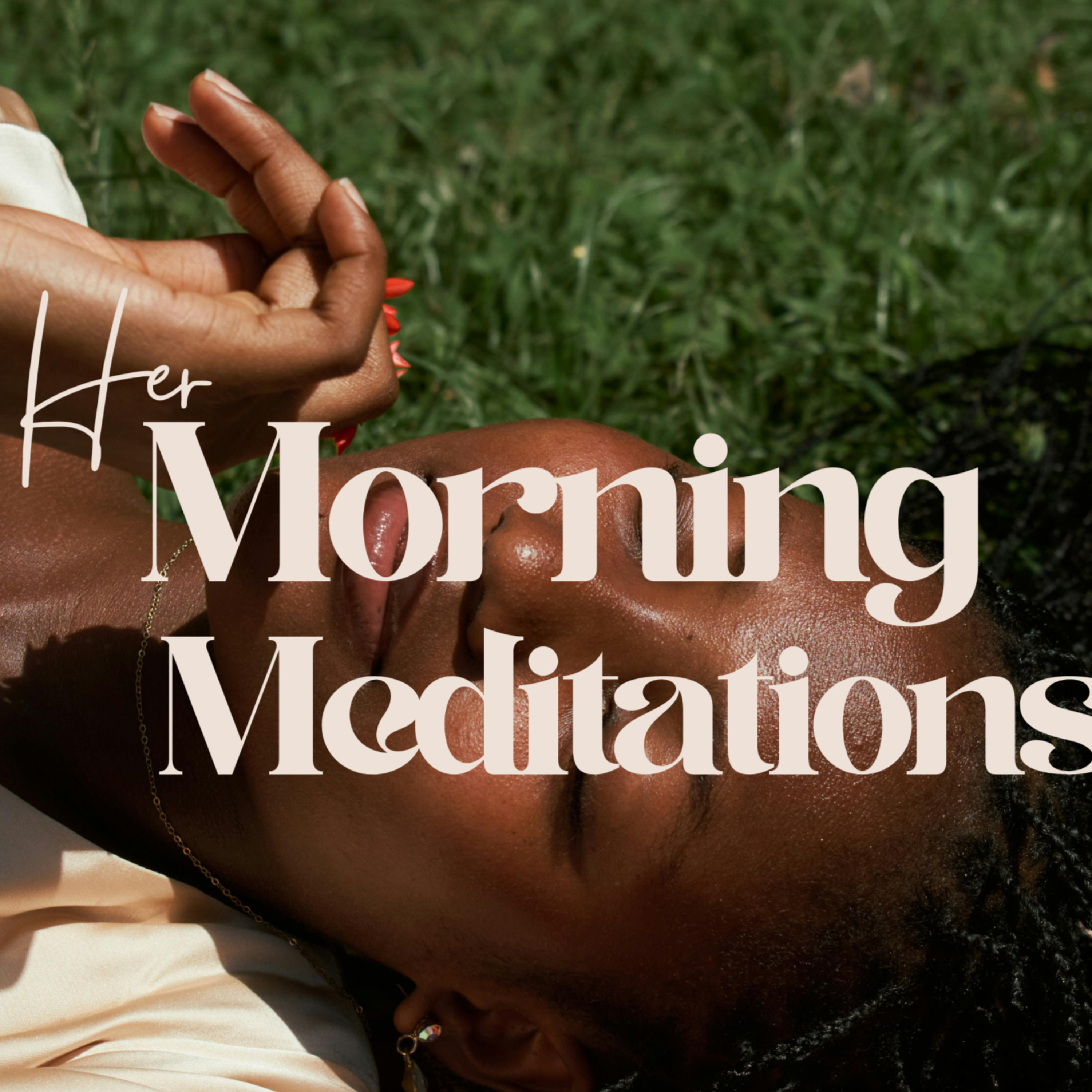 Her Morning Meditations