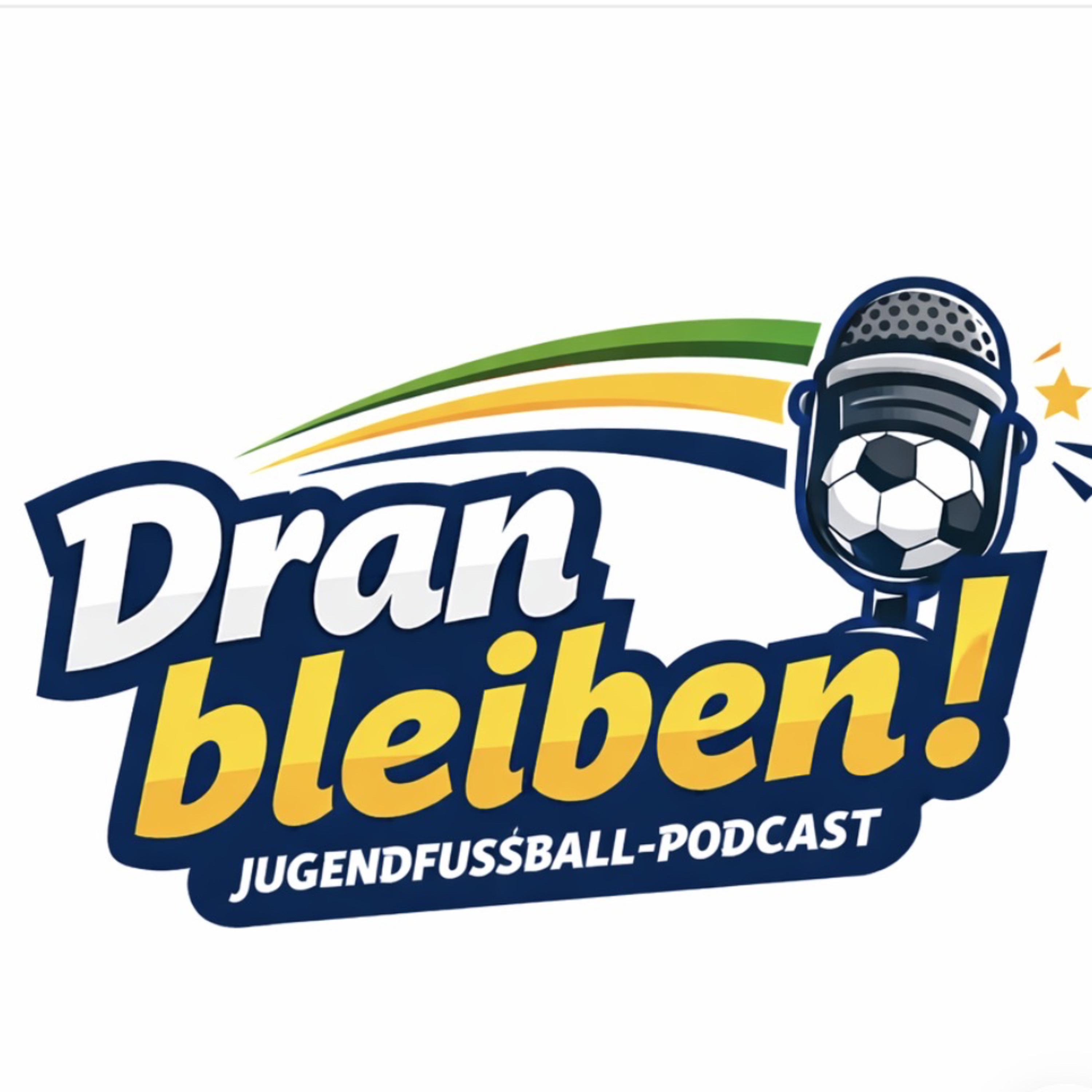Dranbleiben! Der Jugendfußball-Podcast für Eltern und Wegbegleiter