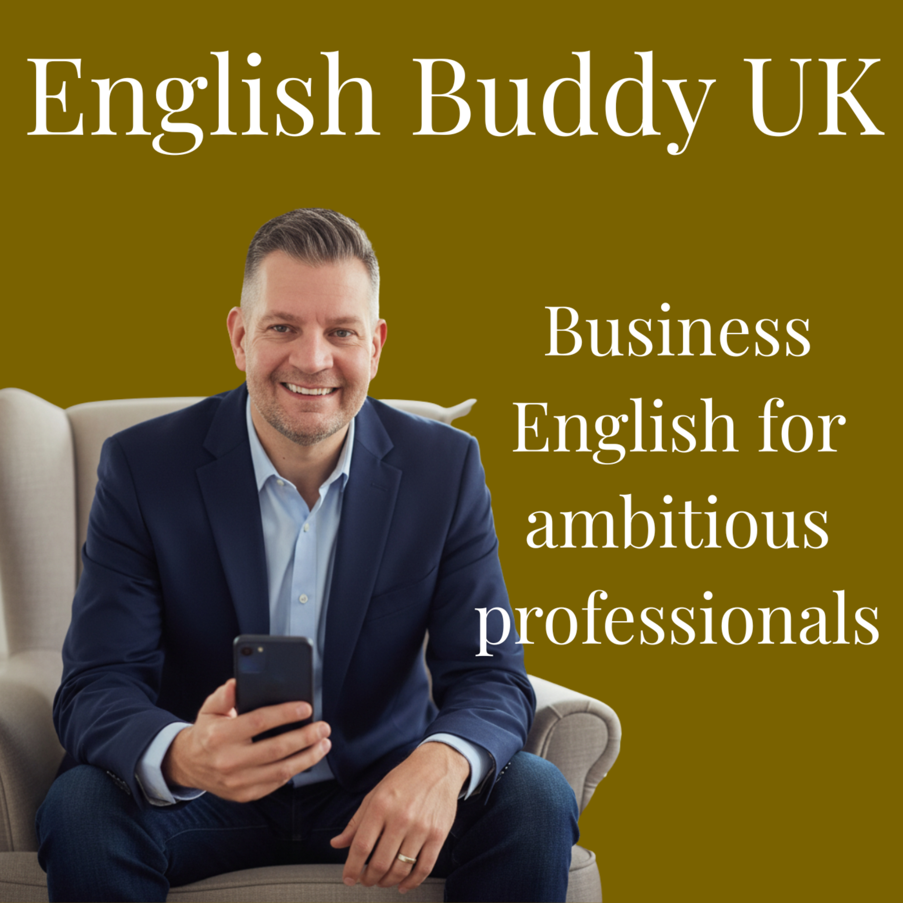 English Buddy UK - The Business English Podcast for Ambitious Professionals podcast artwork