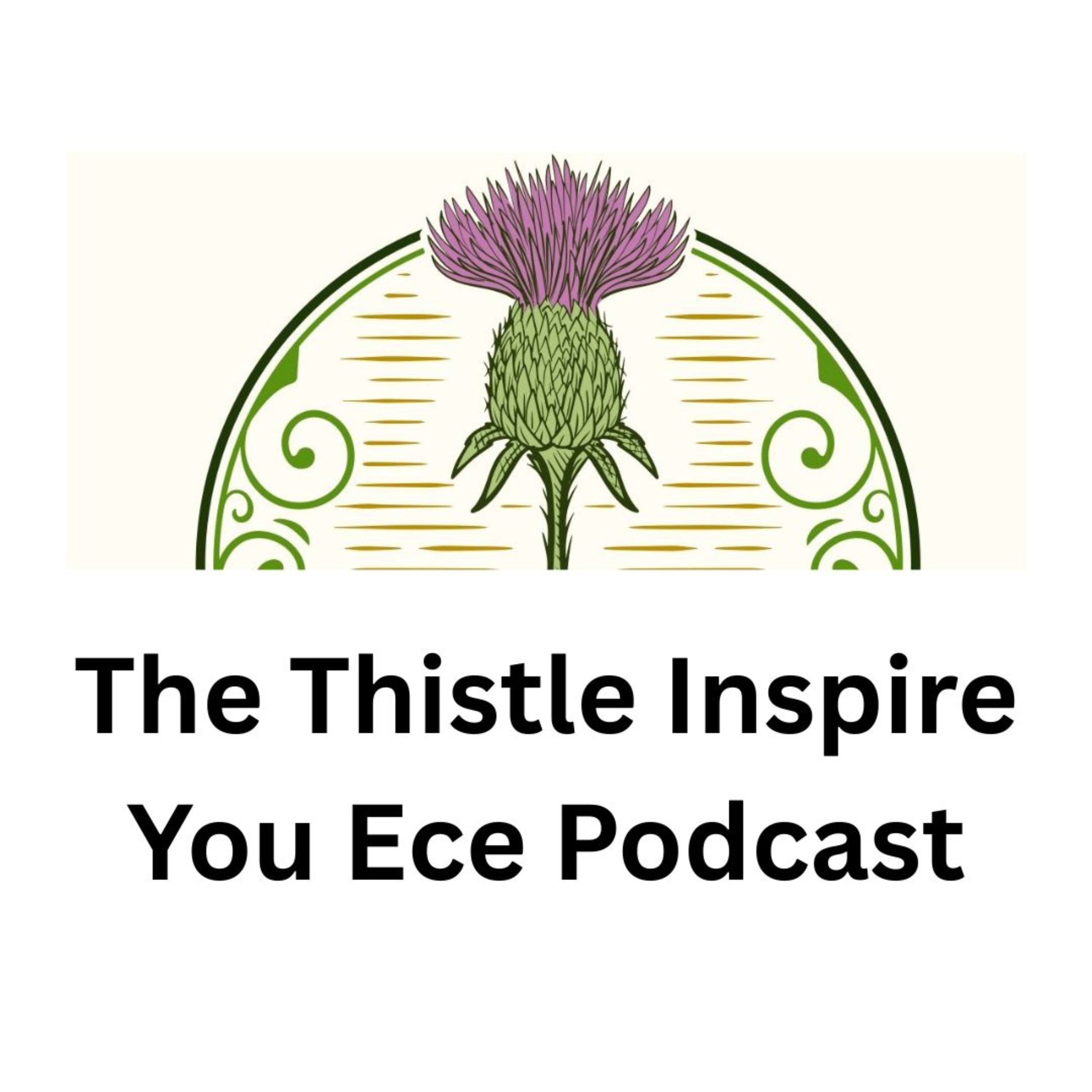 Thistle Inspire you Ece Podcast