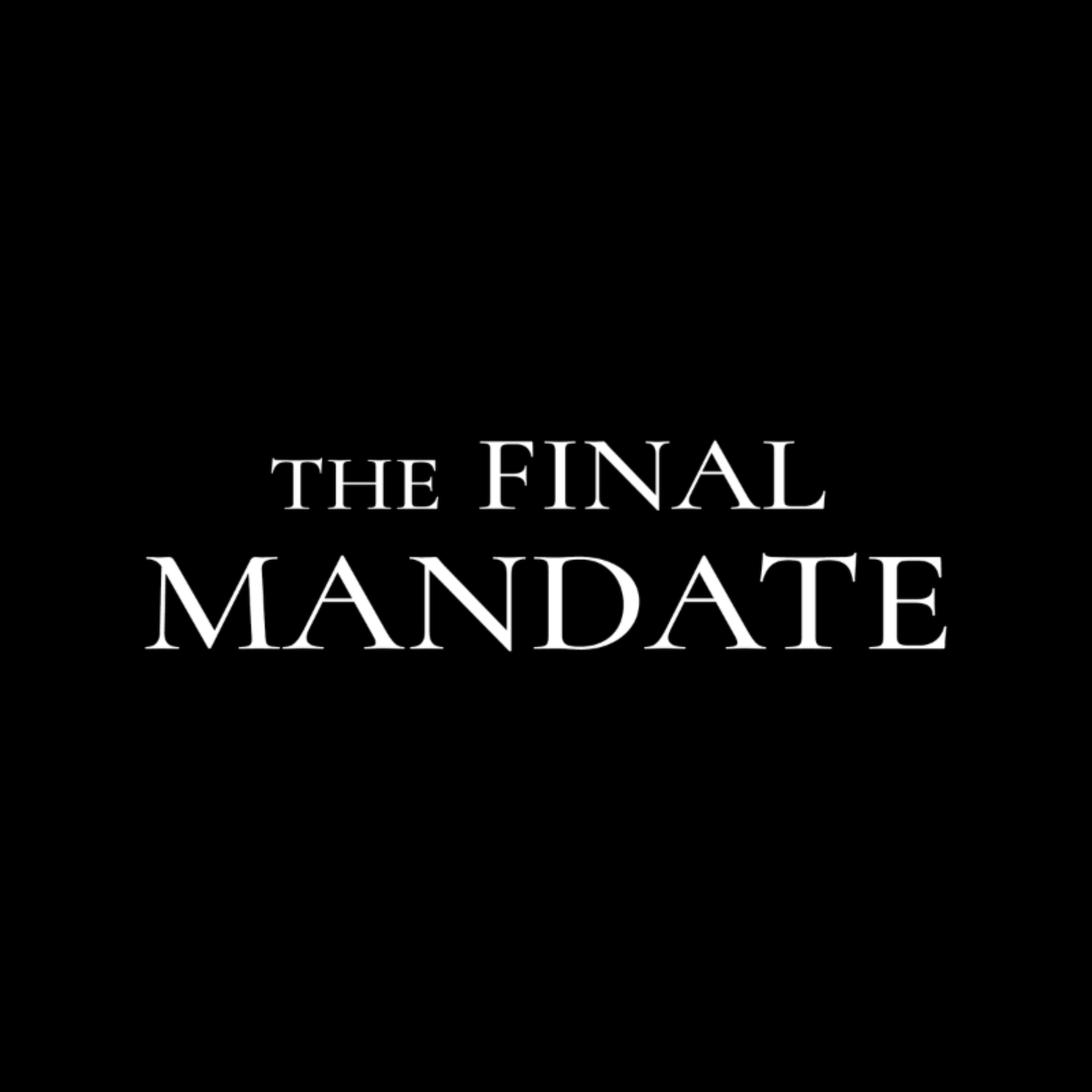 The Final Mandate | Political and Geopolitical Analysis