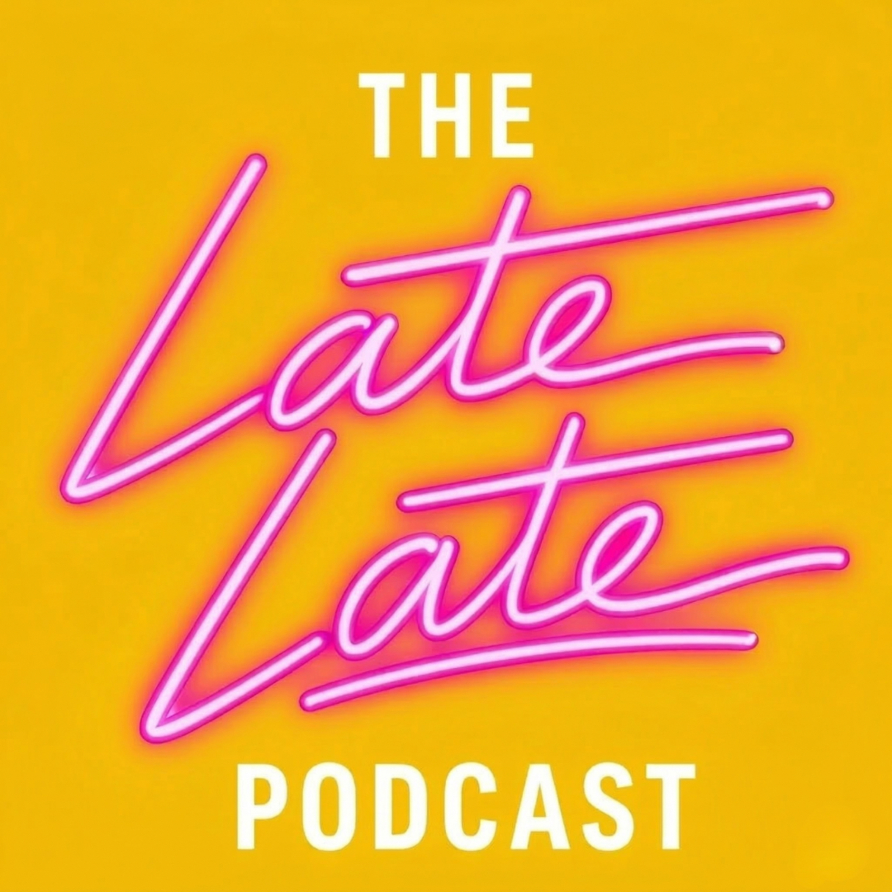 The Late Late Podcast podcast artwork