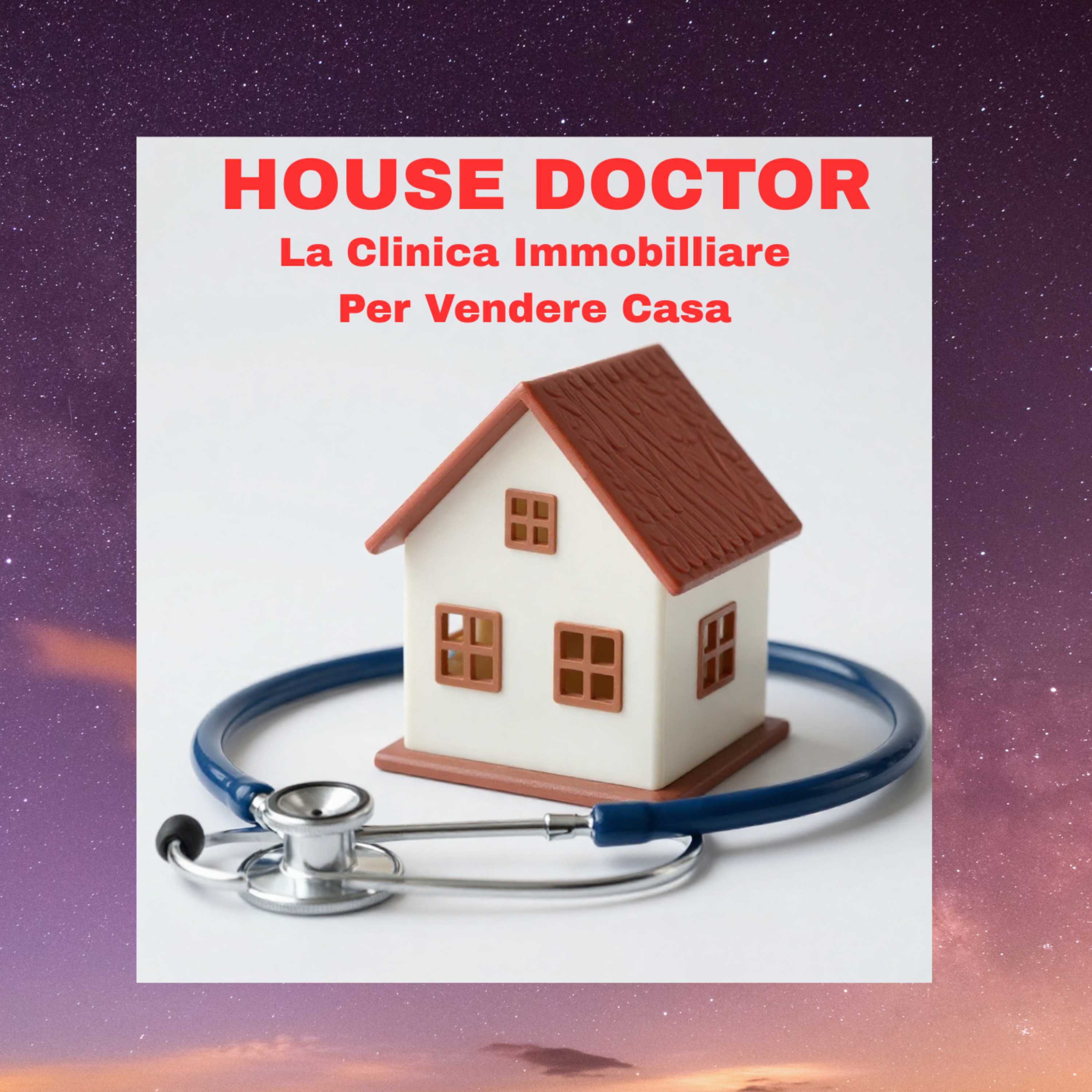 HOUSE DOCTOR – LA CLINICA IMMOBILIARE PER VENDERE CASA podcast artwork