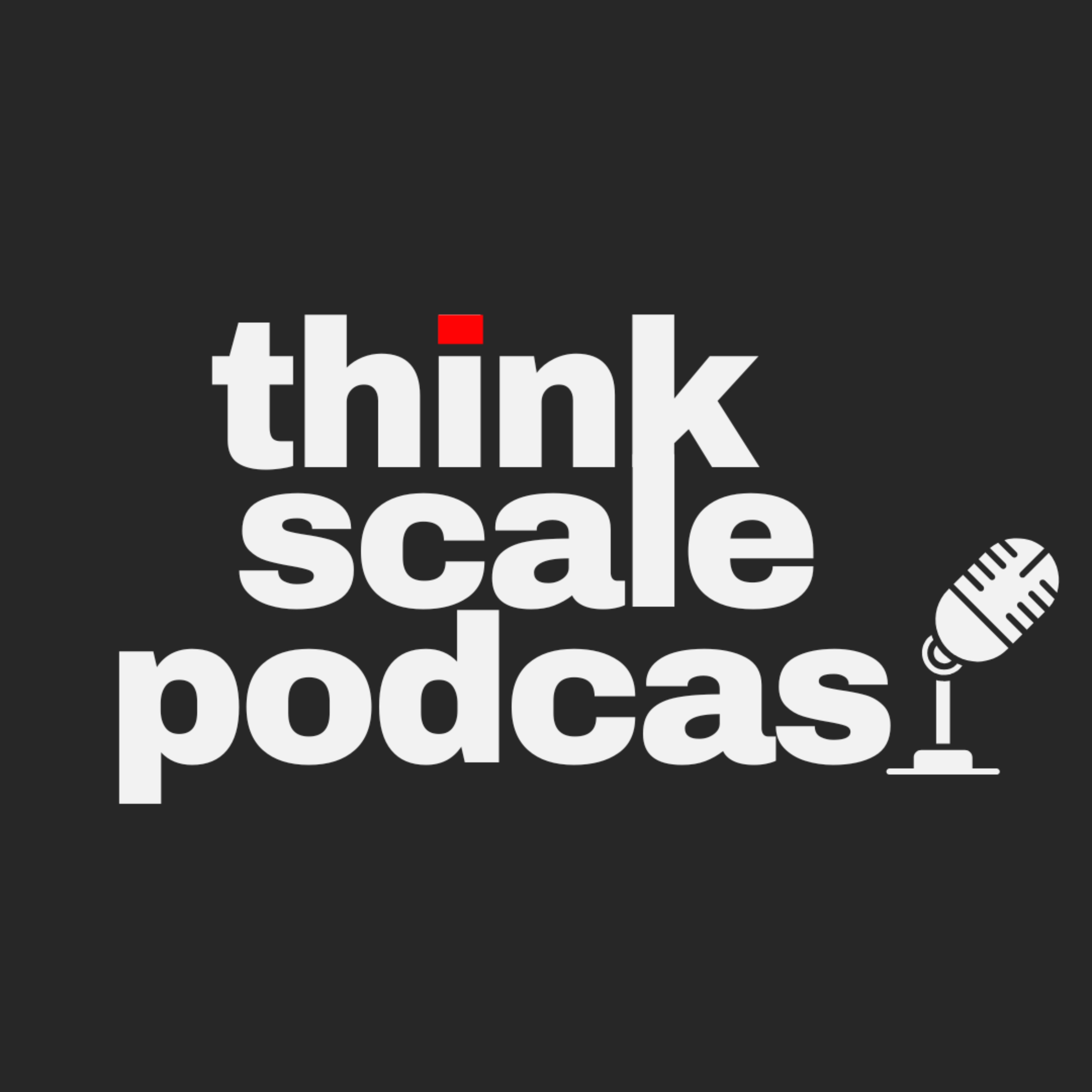 ThinkScale Podcast