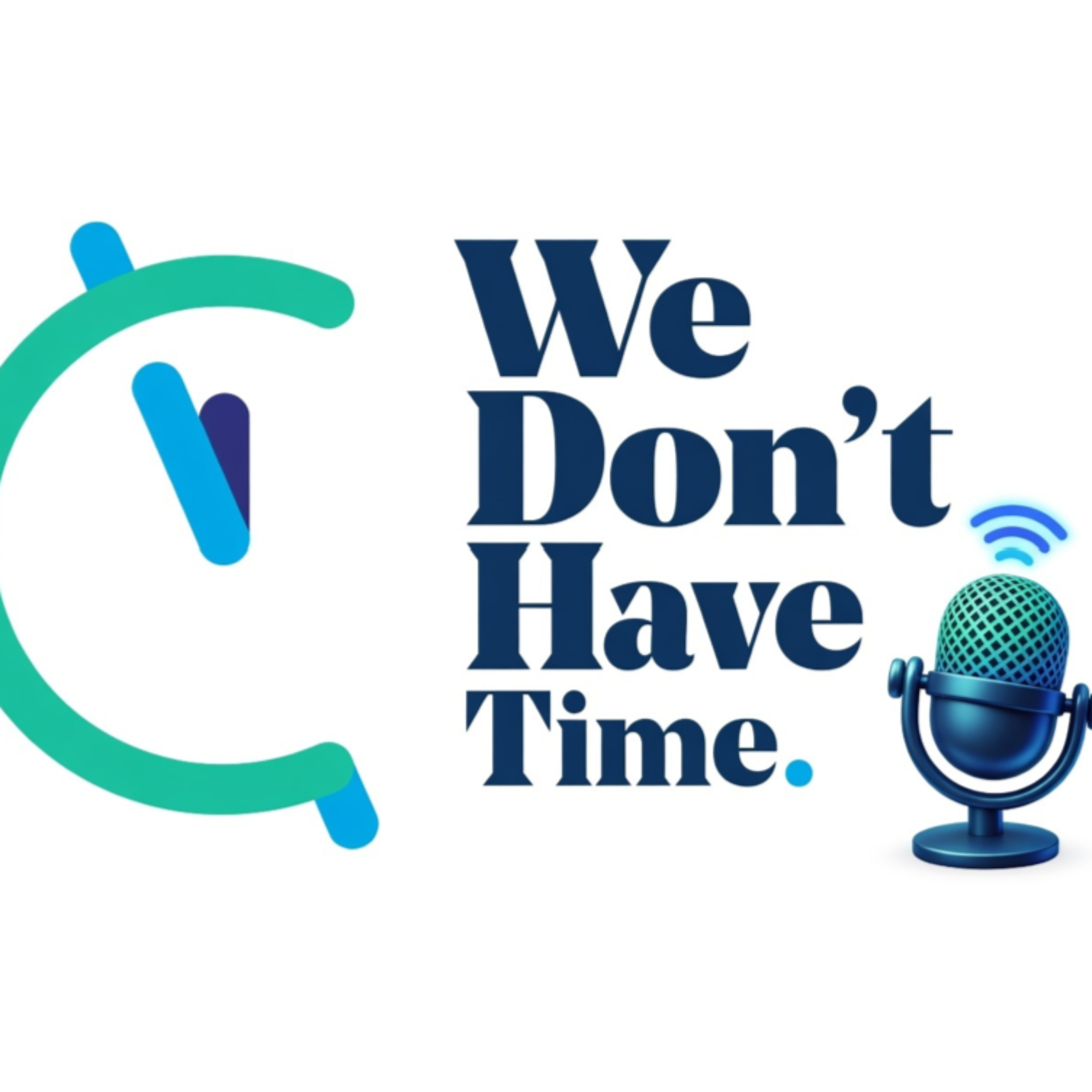 We Don't Have Time Podcast