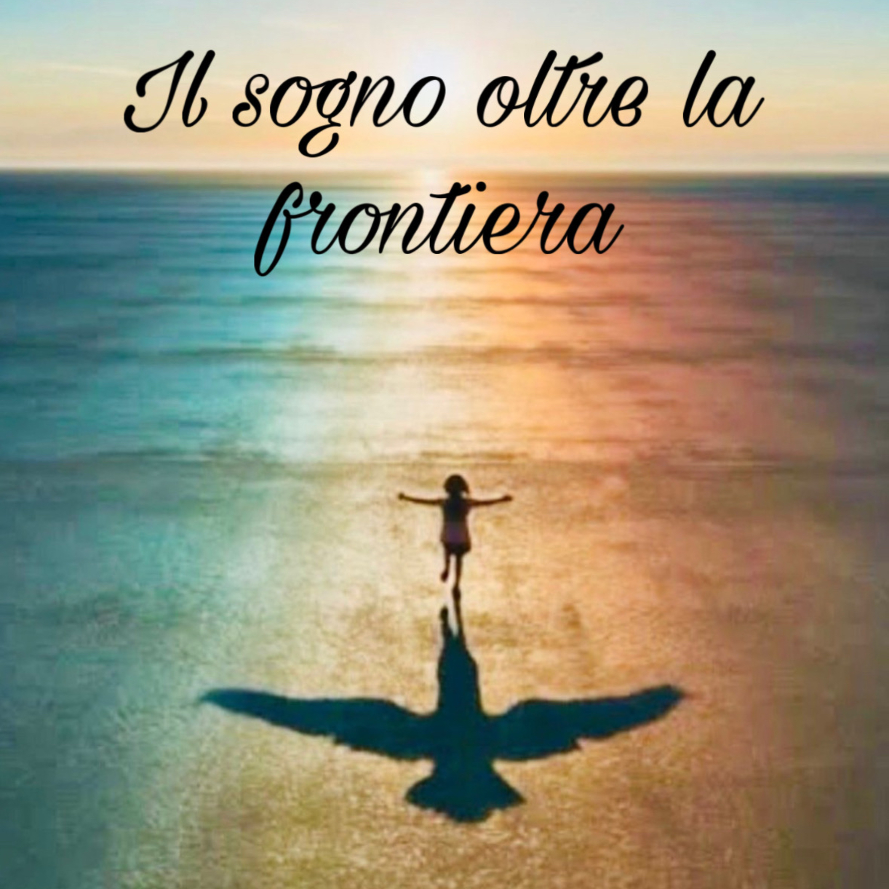 Il sogno oltre la frontiera
