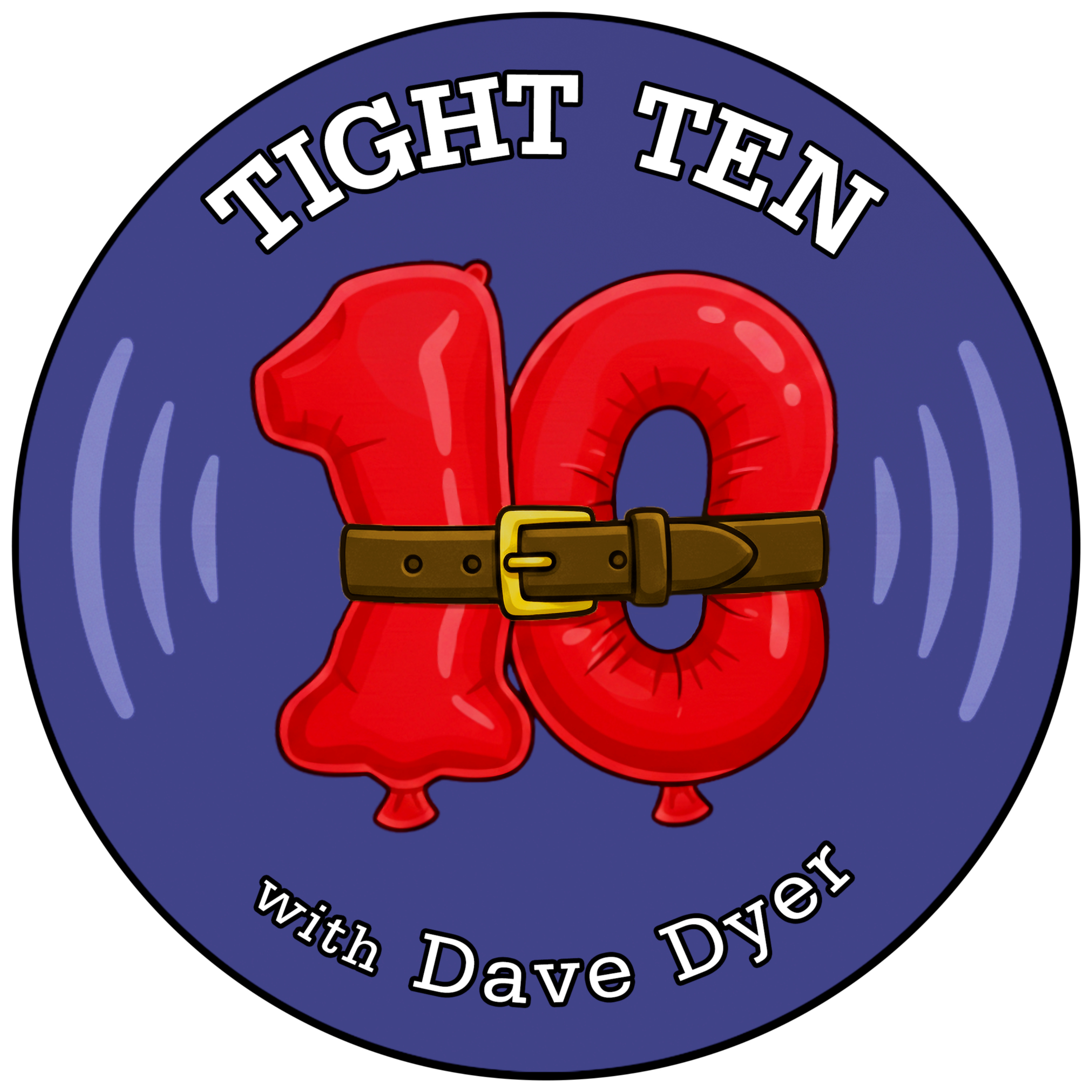 Tight 10 with Dave Dyer podcast artwork