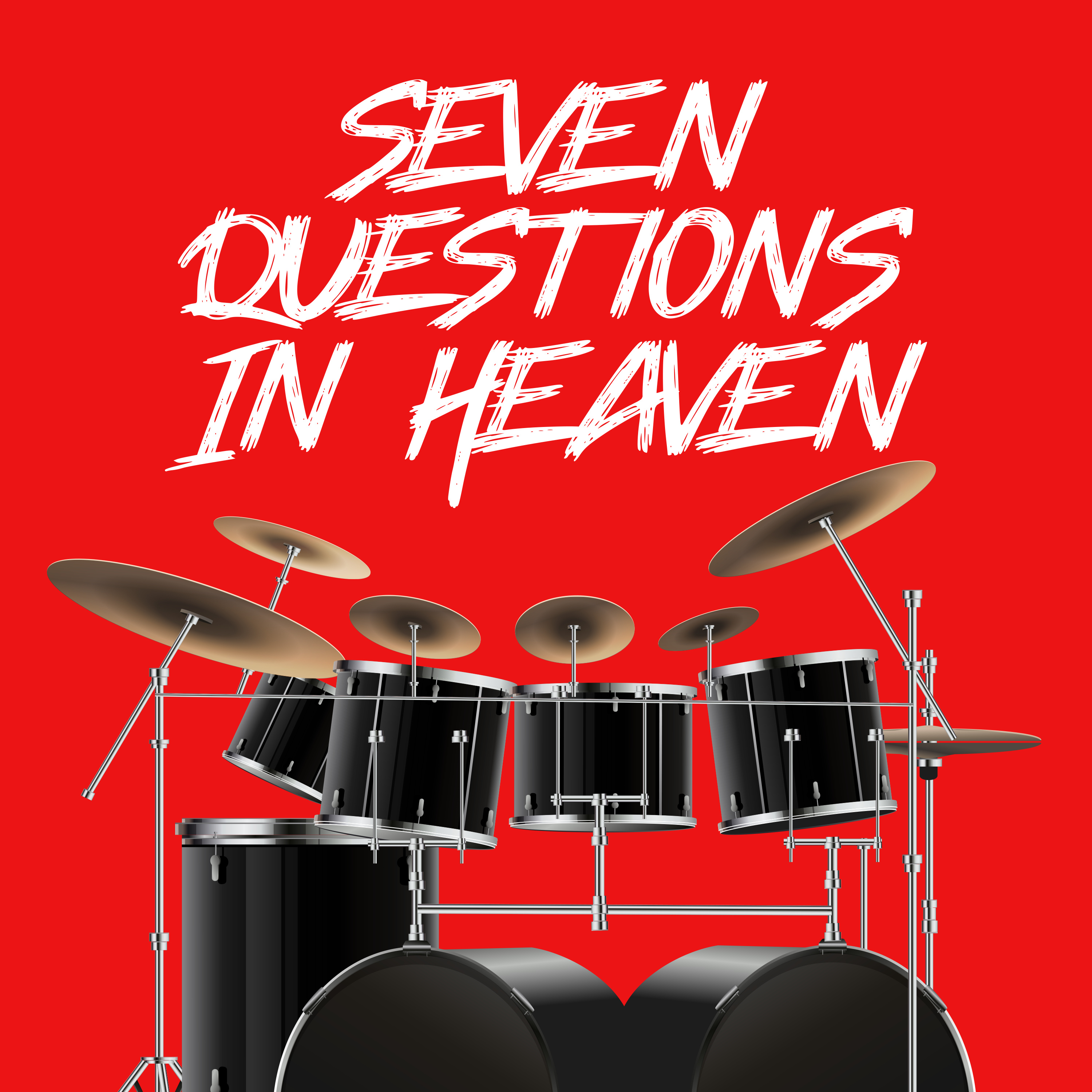 Seven Questions In Heaven