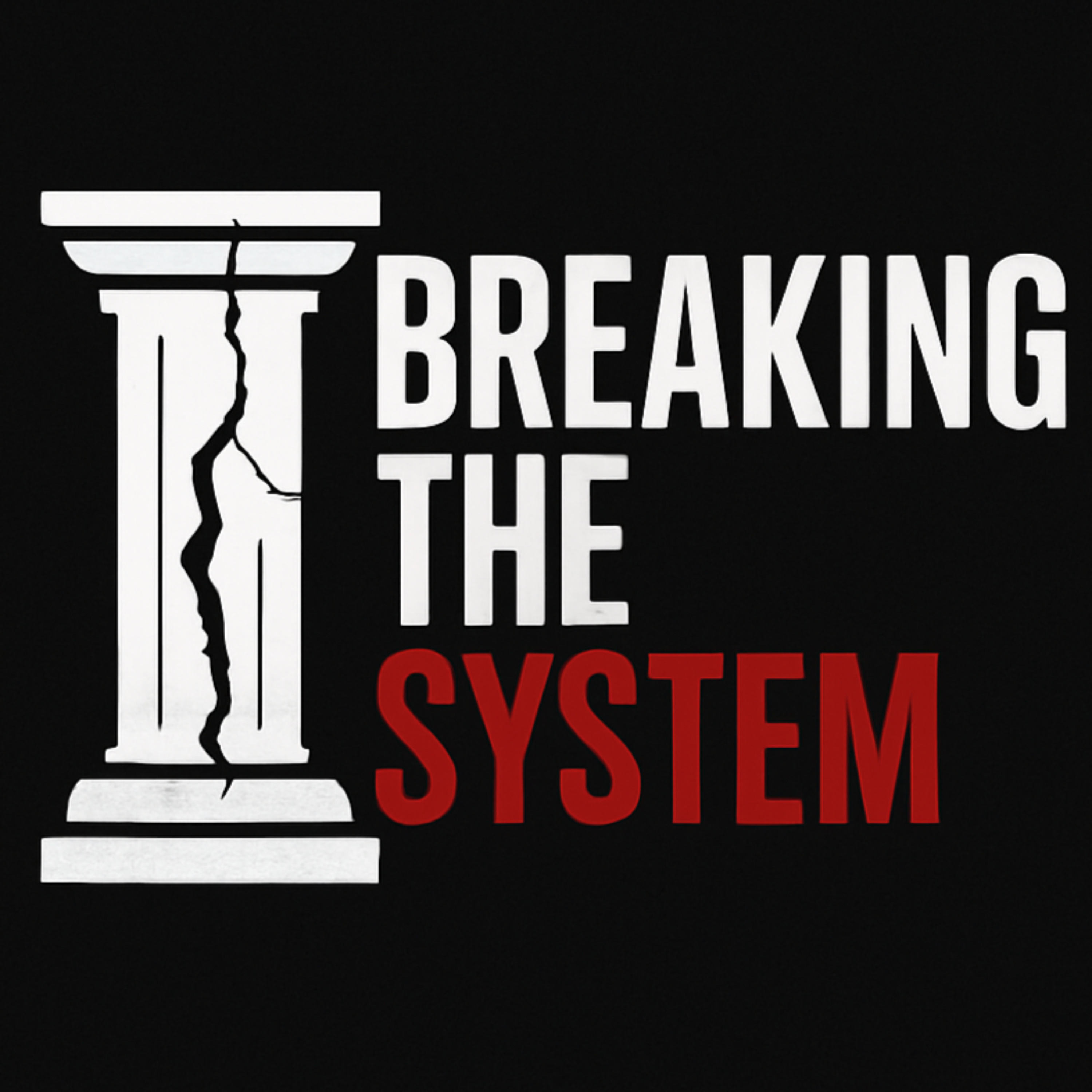 Breaking the System