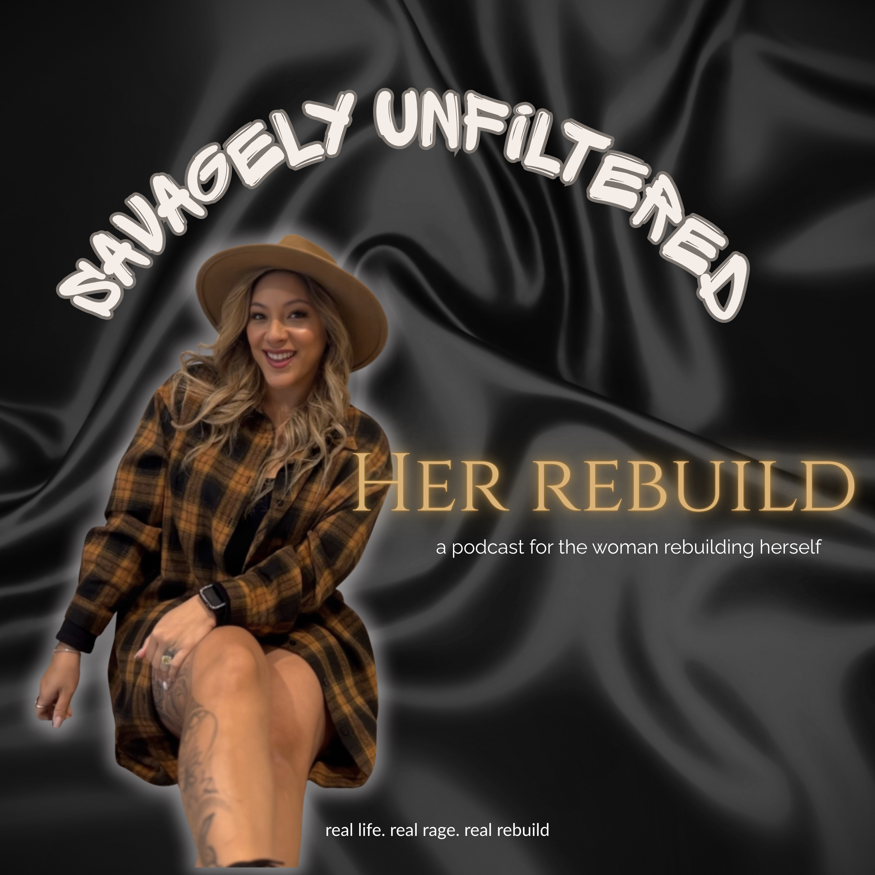 Savagely Unfiltered: Her Rebuild