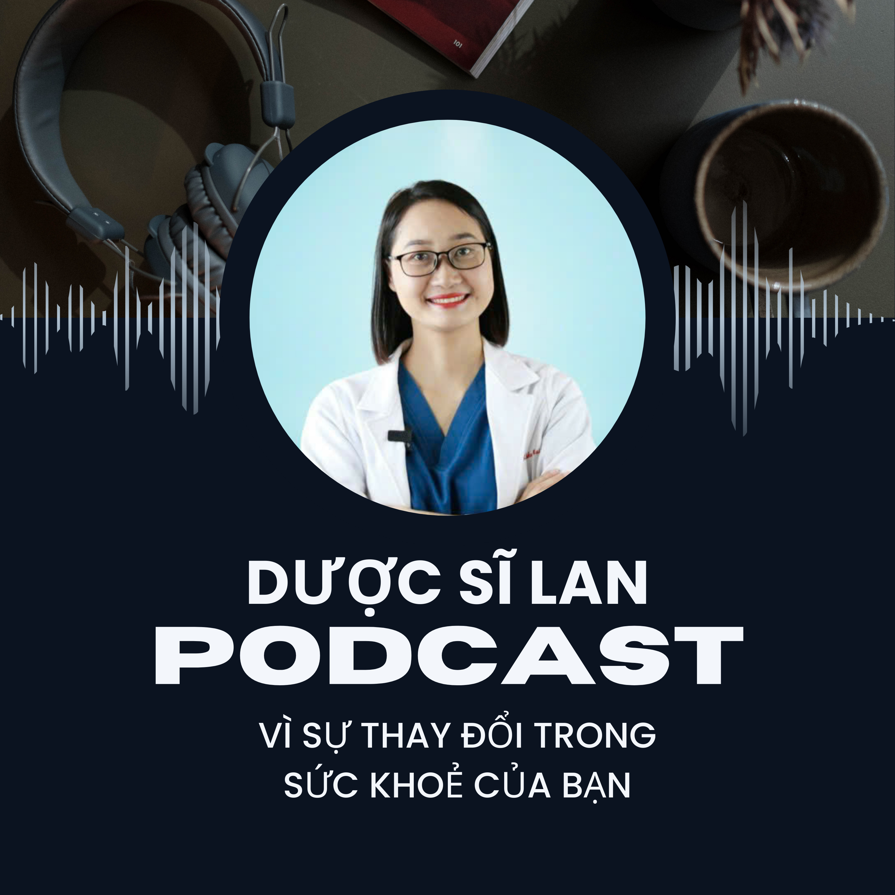Chăm Sóc Sức Khoẻ Cùng Dược Sĩ Lan