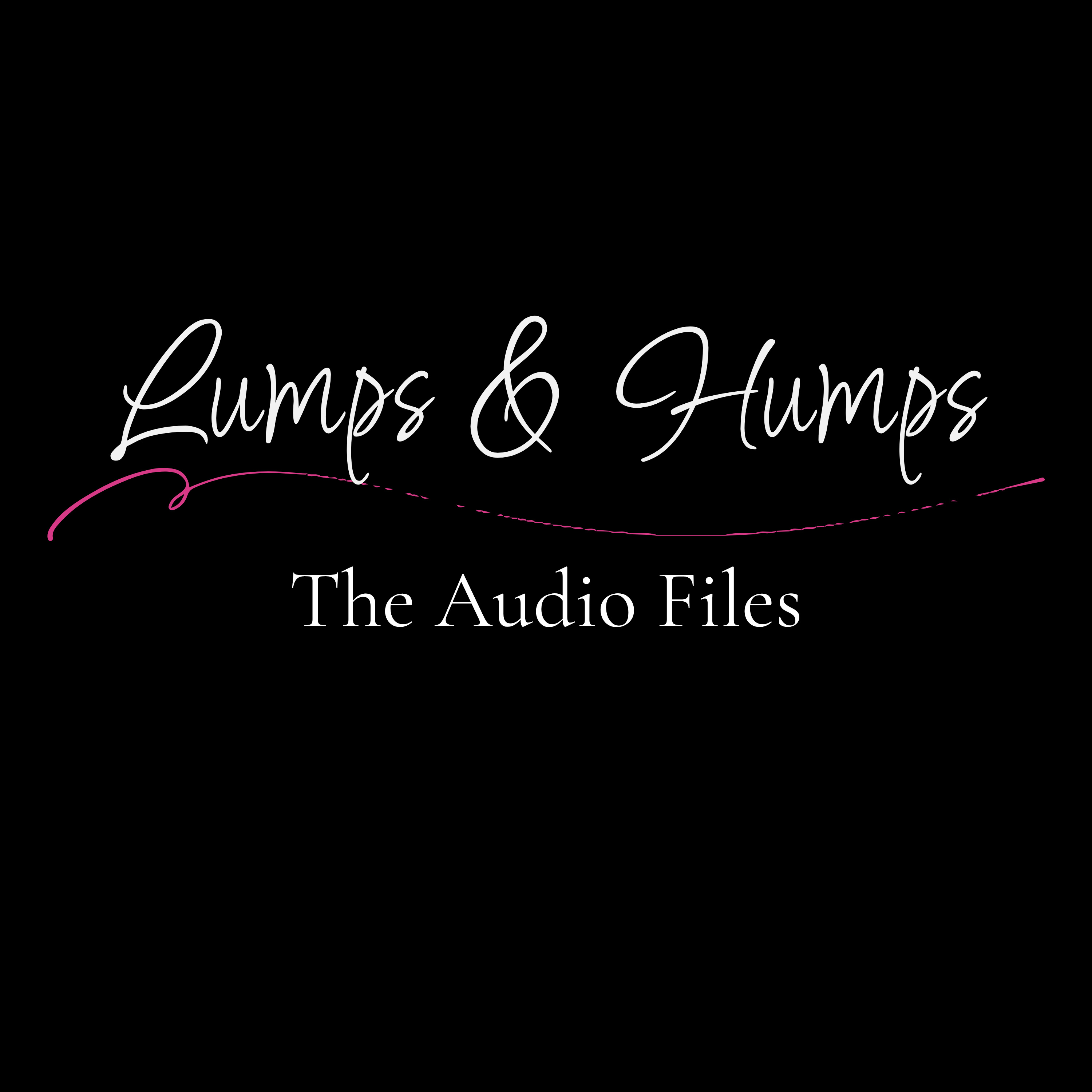 Lumps and Humps: The Audio Files