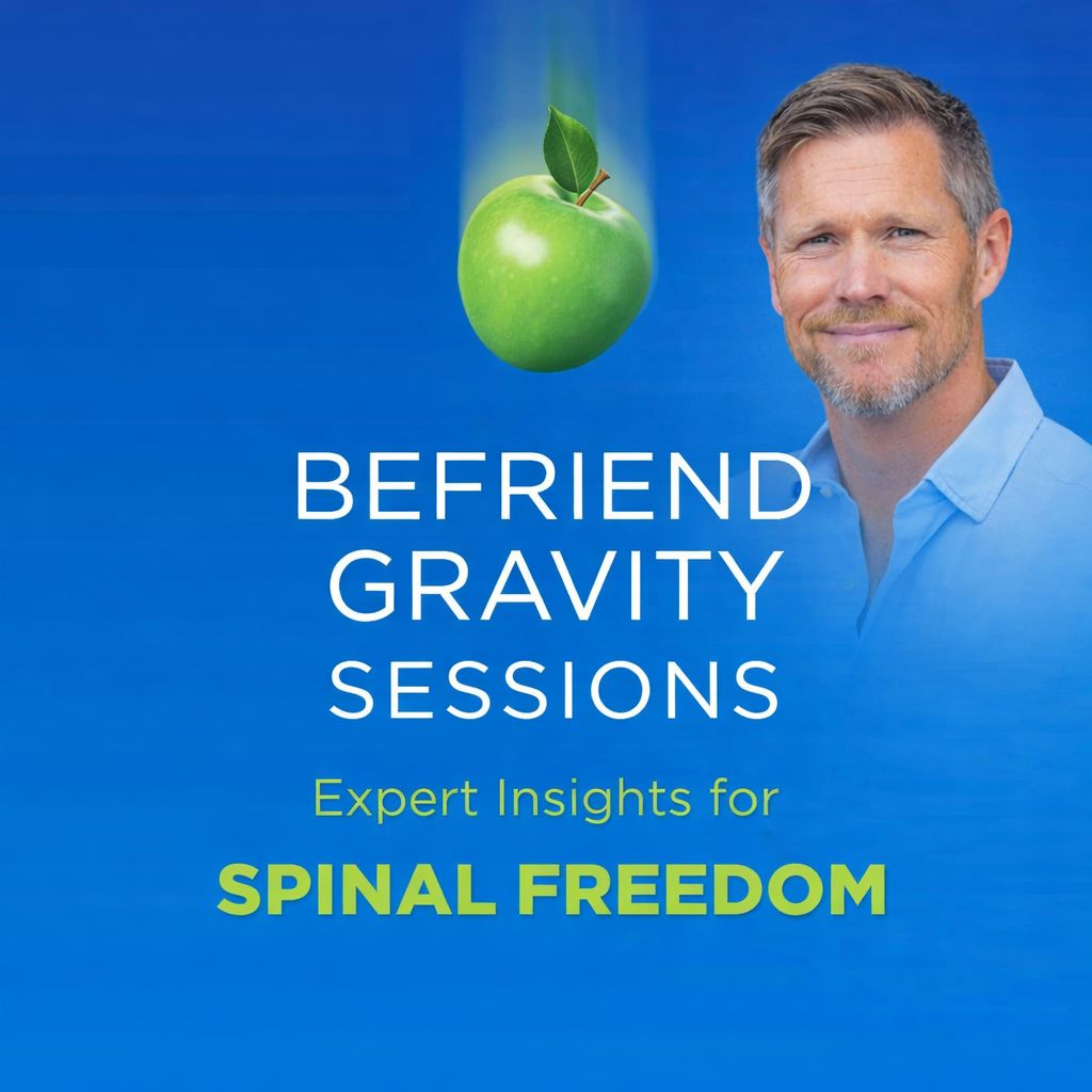 Befriend Gravity Sessions: Expert Insights for Spinal Freedom cover