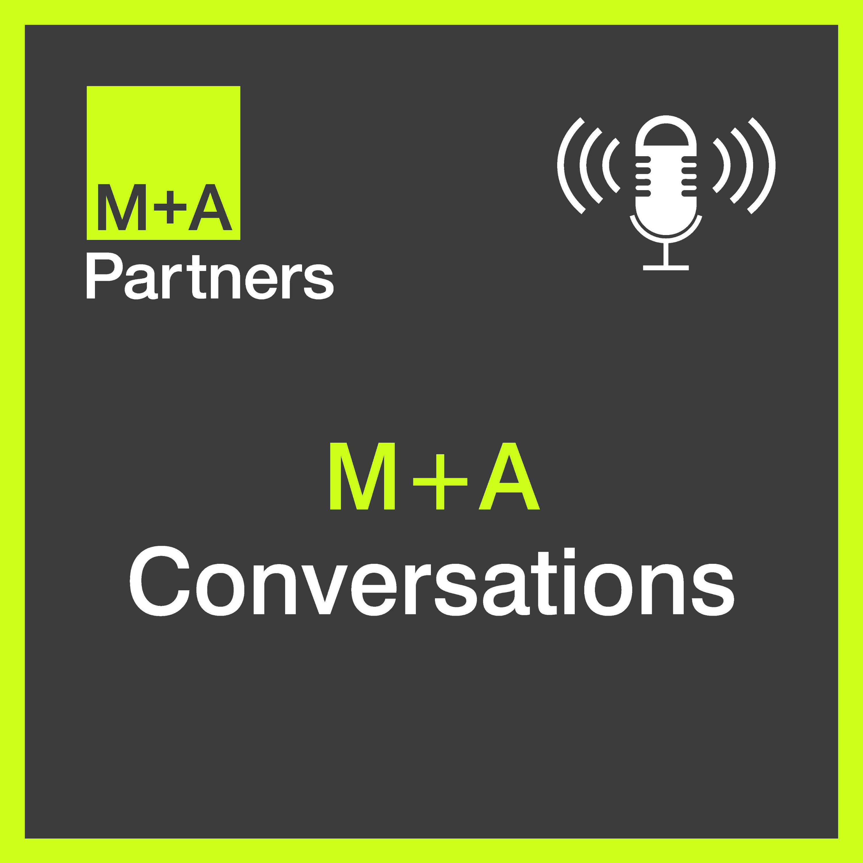 M+A Conversations