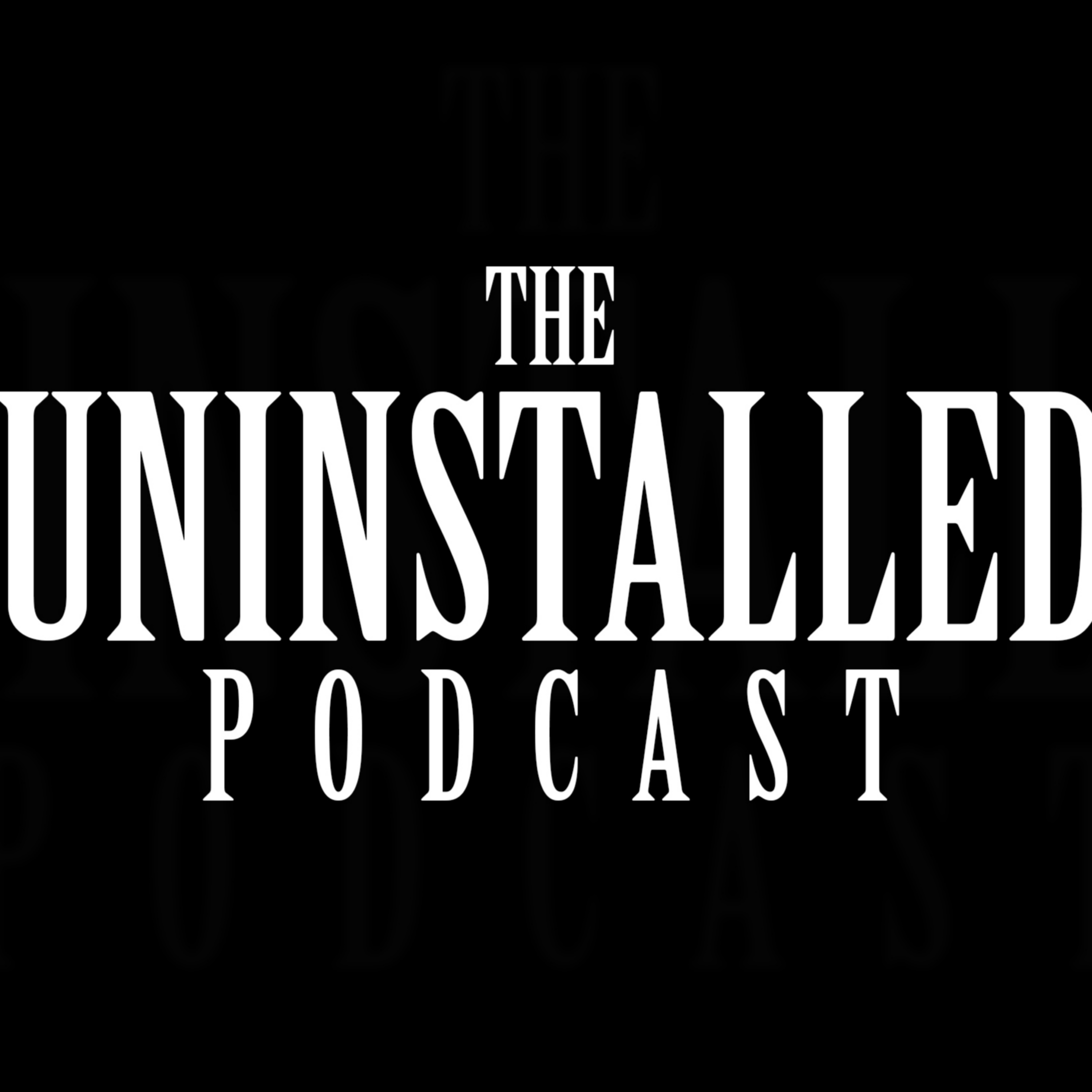 The Uninstalled Podcast podcast artwork