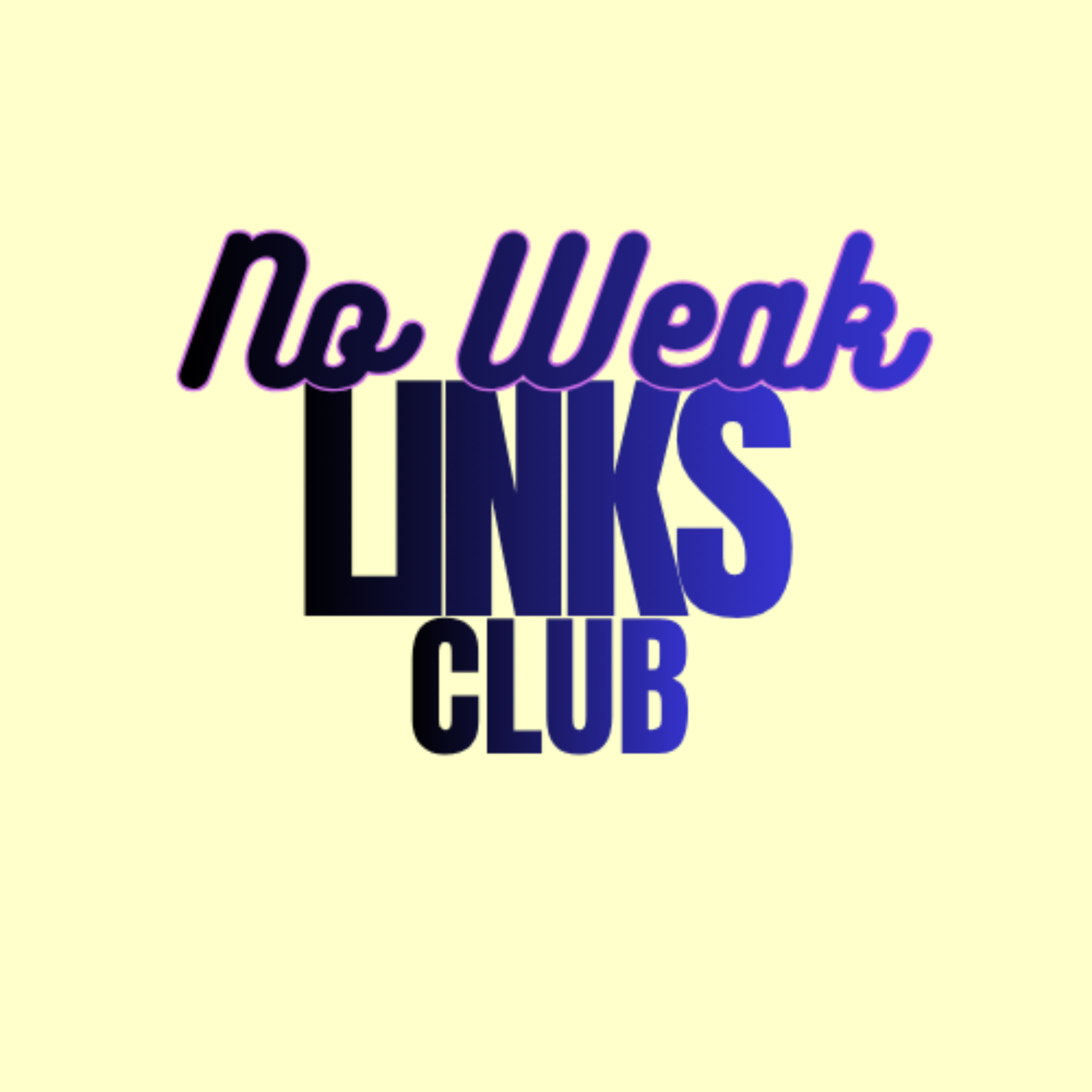 No Weak Links Club