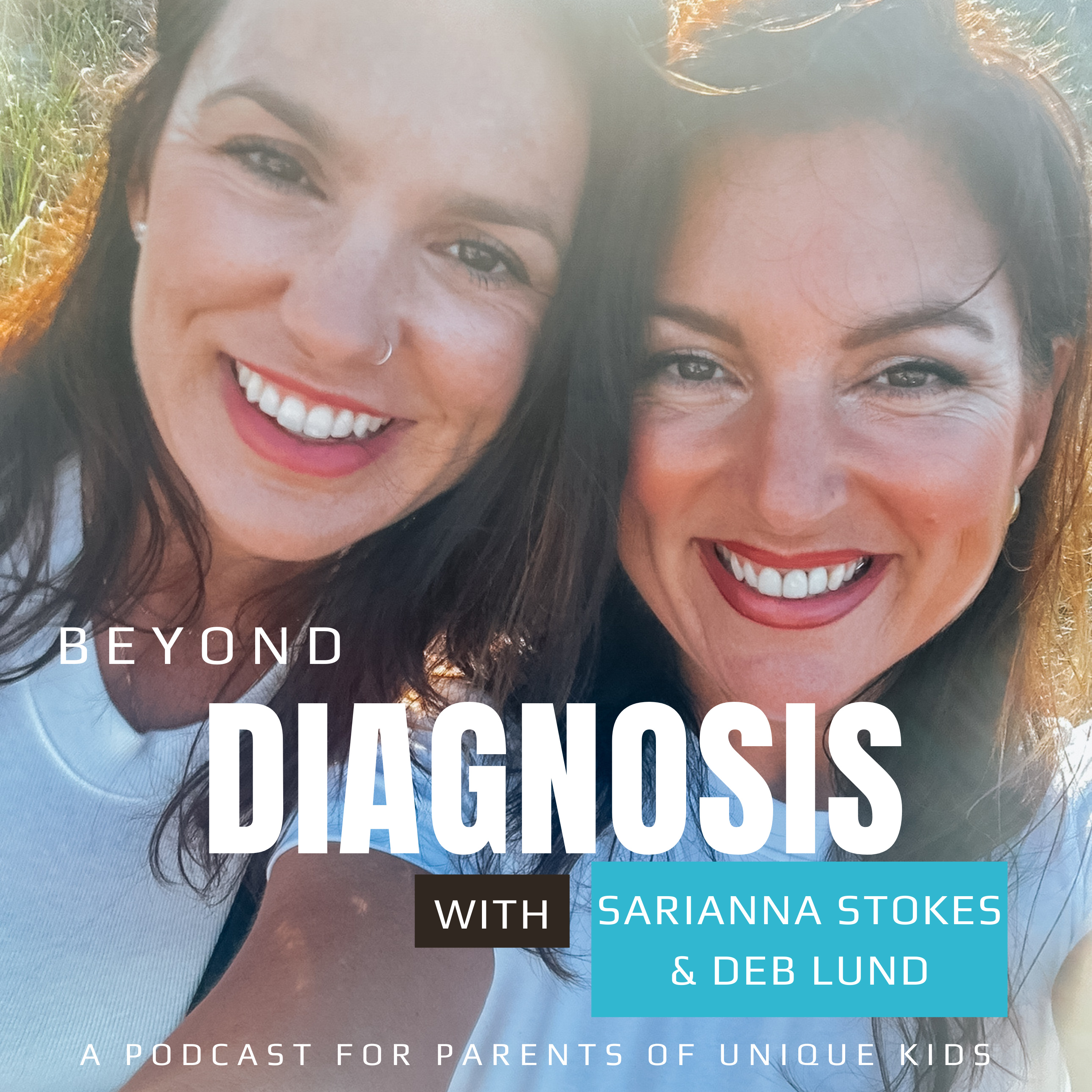 Beyond Diagnosis: A Podcast for Parents of Neurodivergent Children