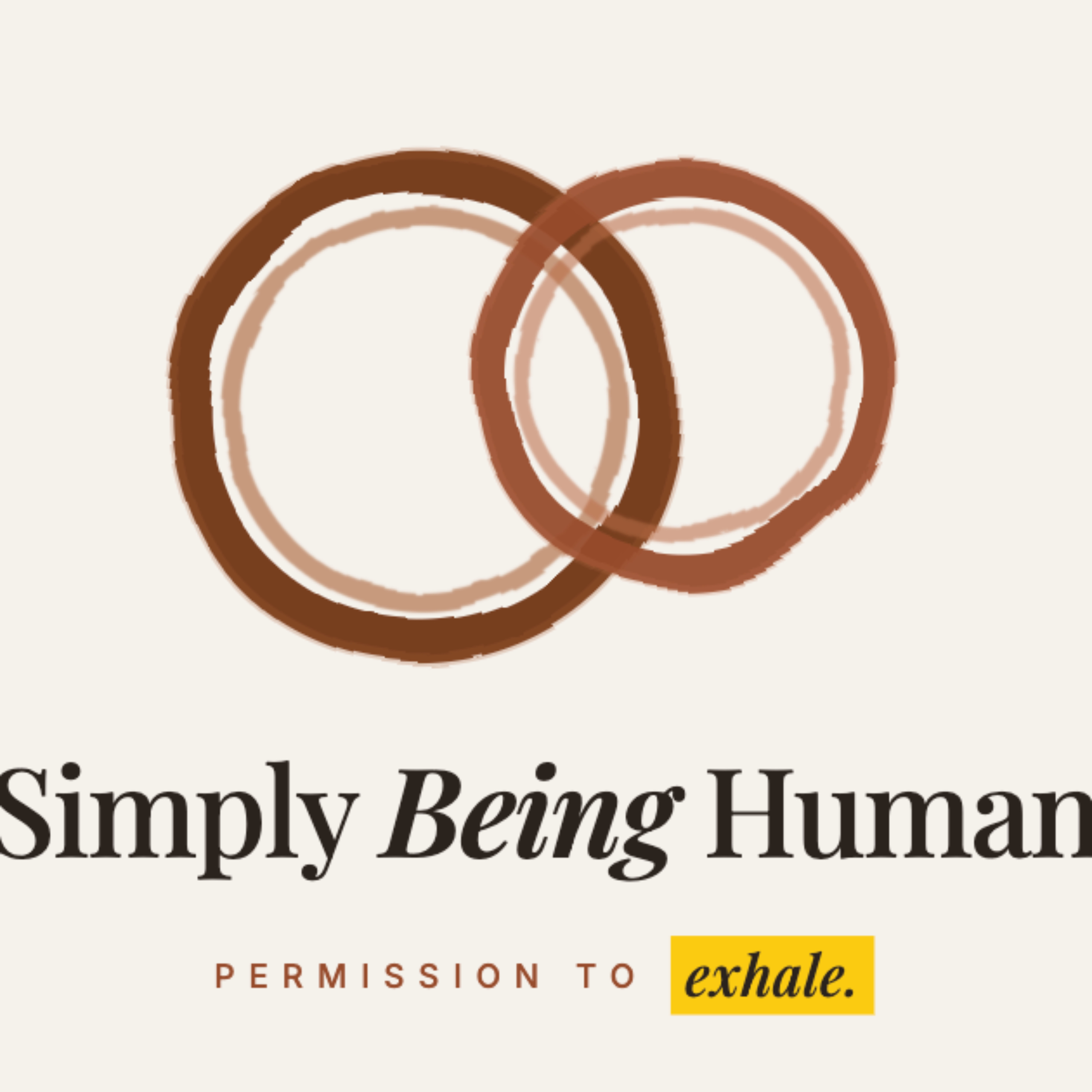 Simply Being Human : Permission to Exhale