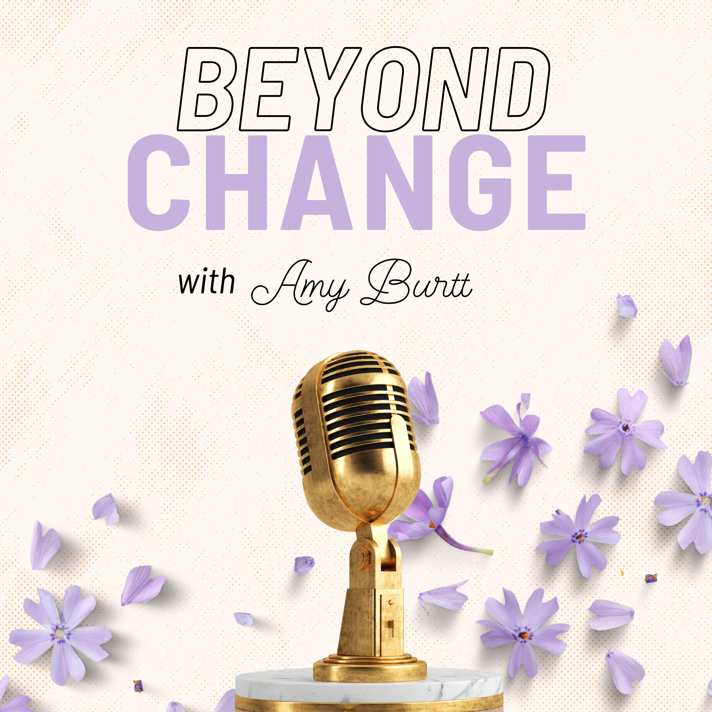 Beyond The Change