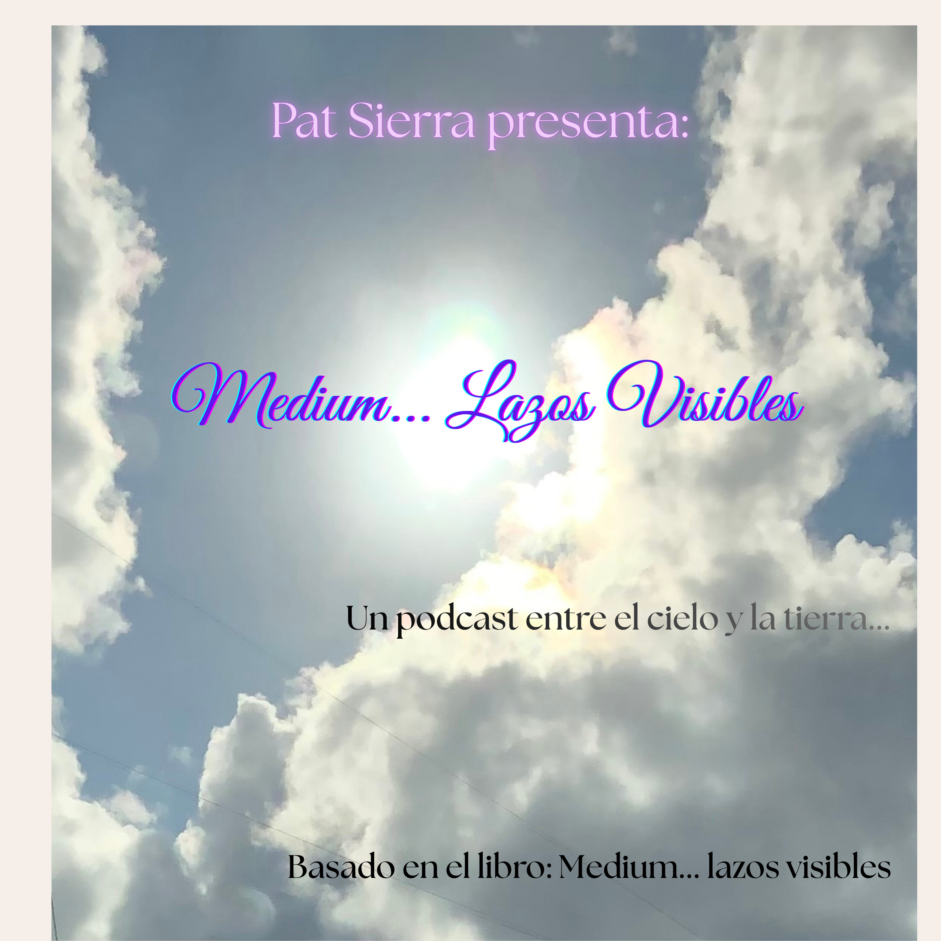 Medium, lazos visibles... un podcast entre el cielo y la tierra