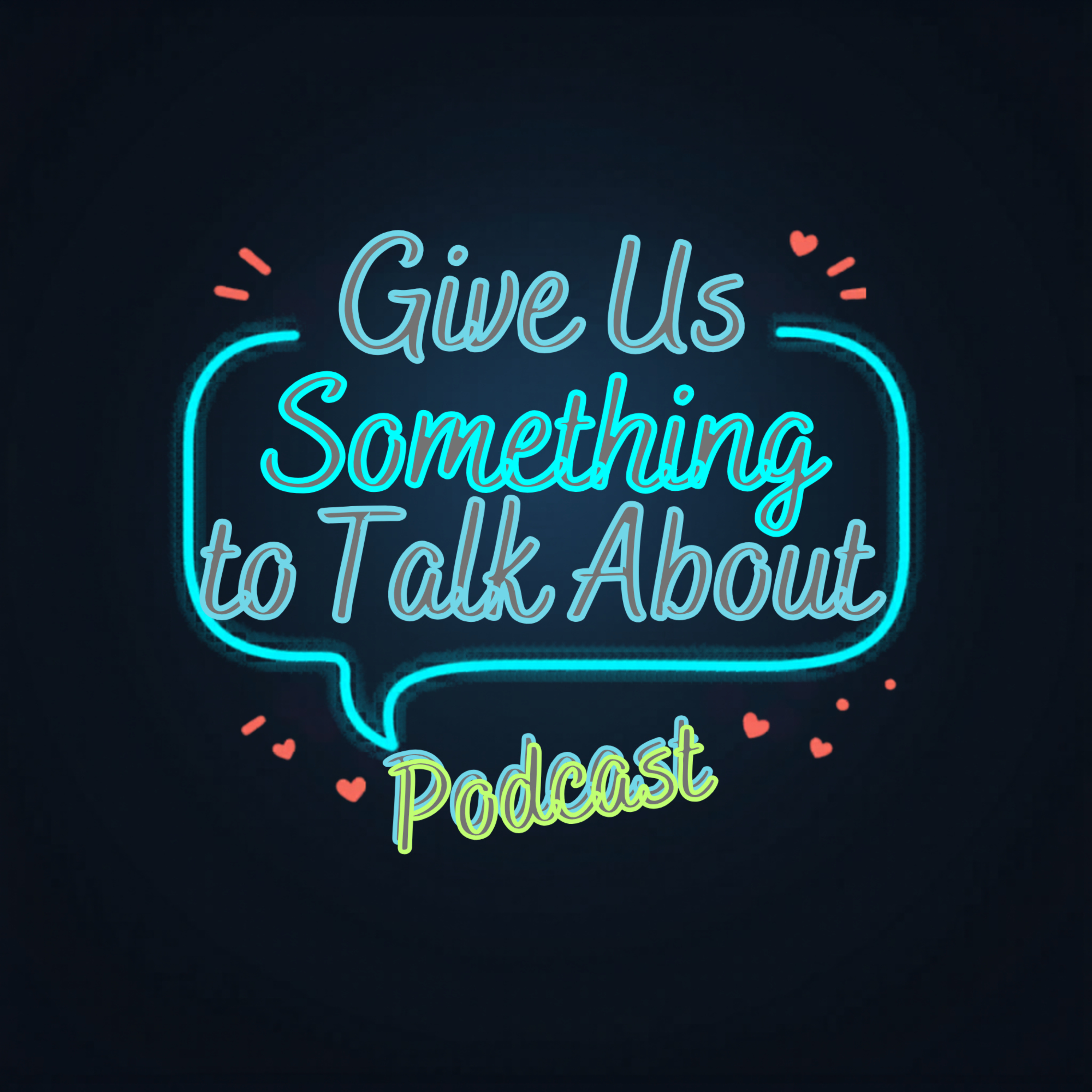 Give Us Something To Talk About