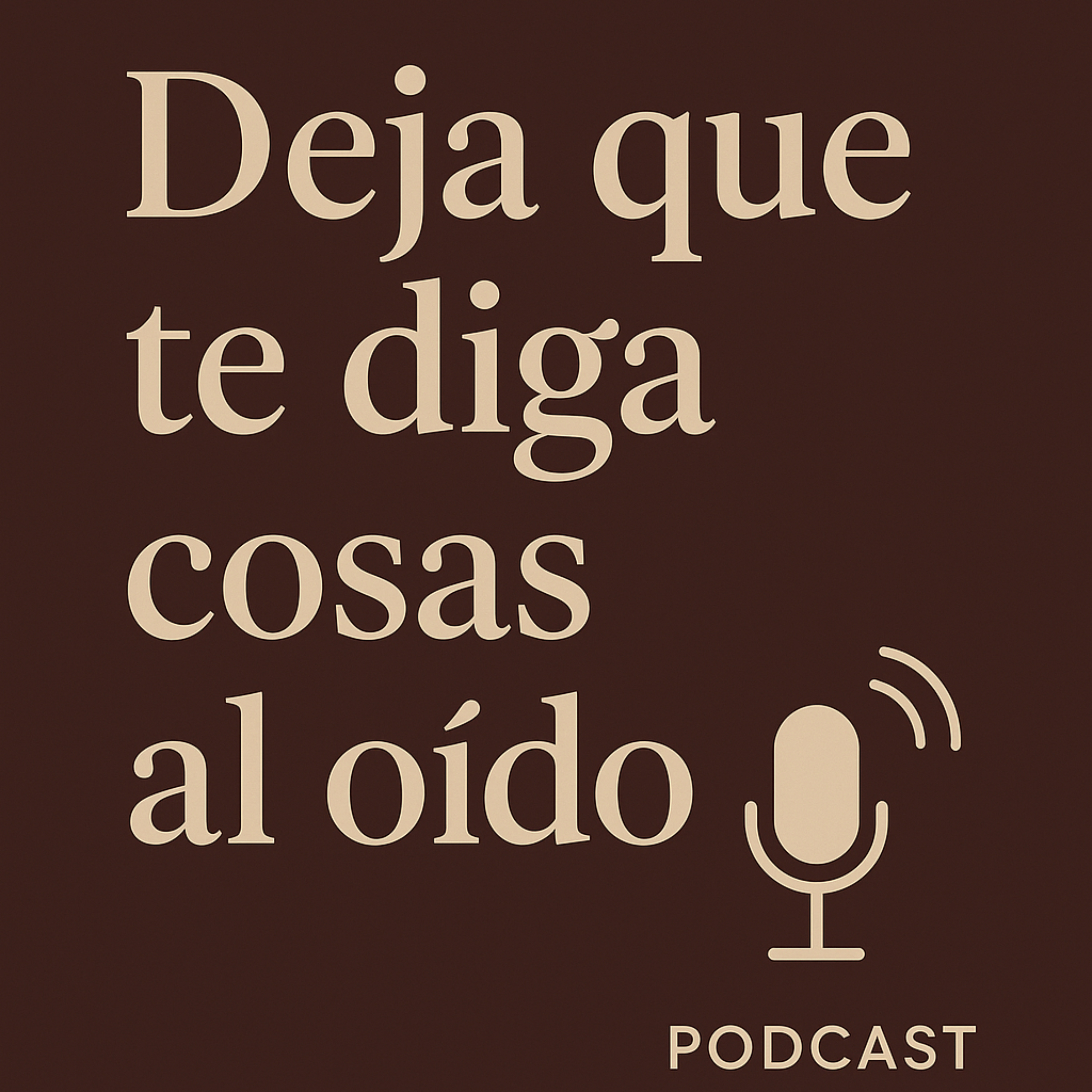 Deja que te diga cosas al oído