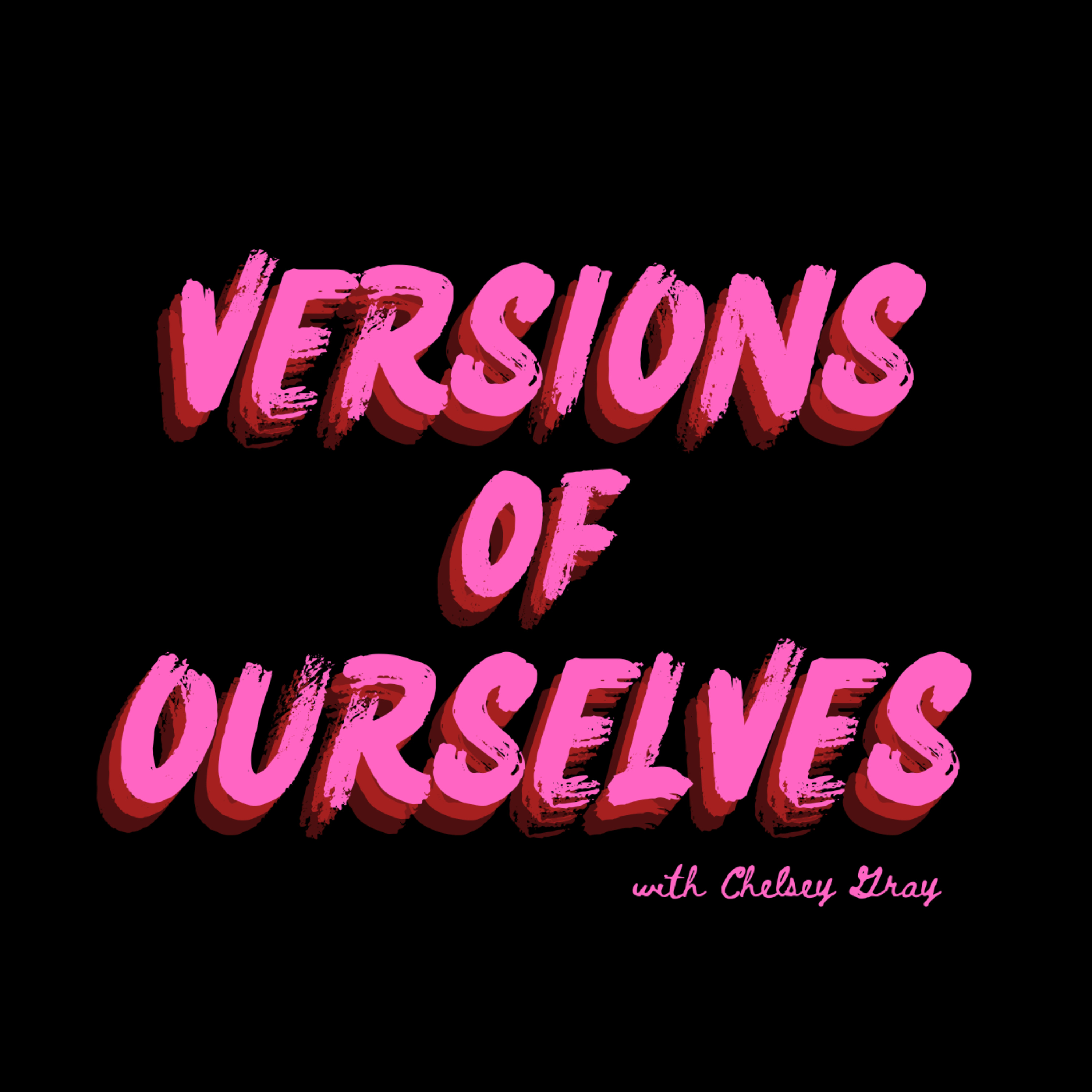 Versions of Ourselves
