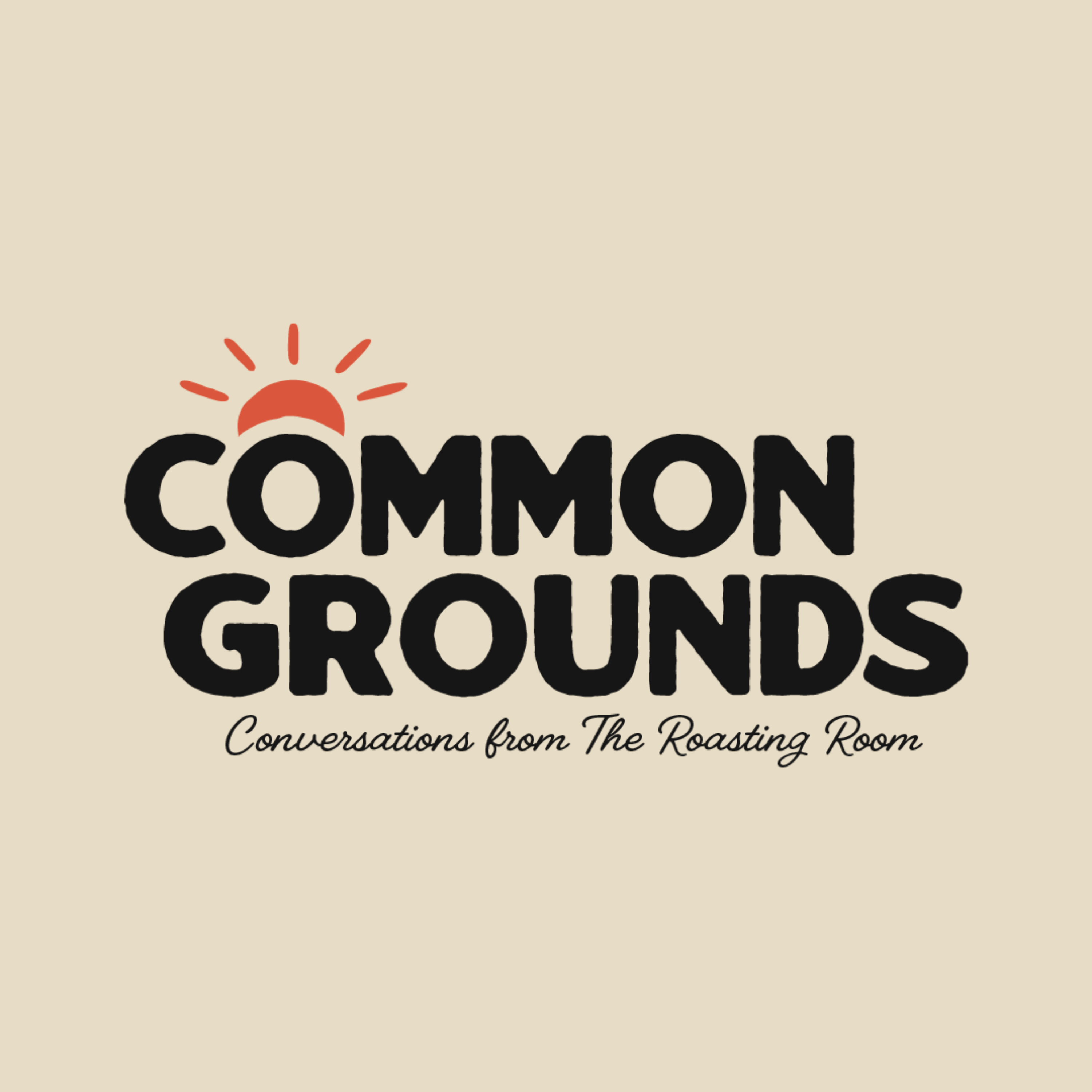 Common Grounds: Conversations from The Roasting Room