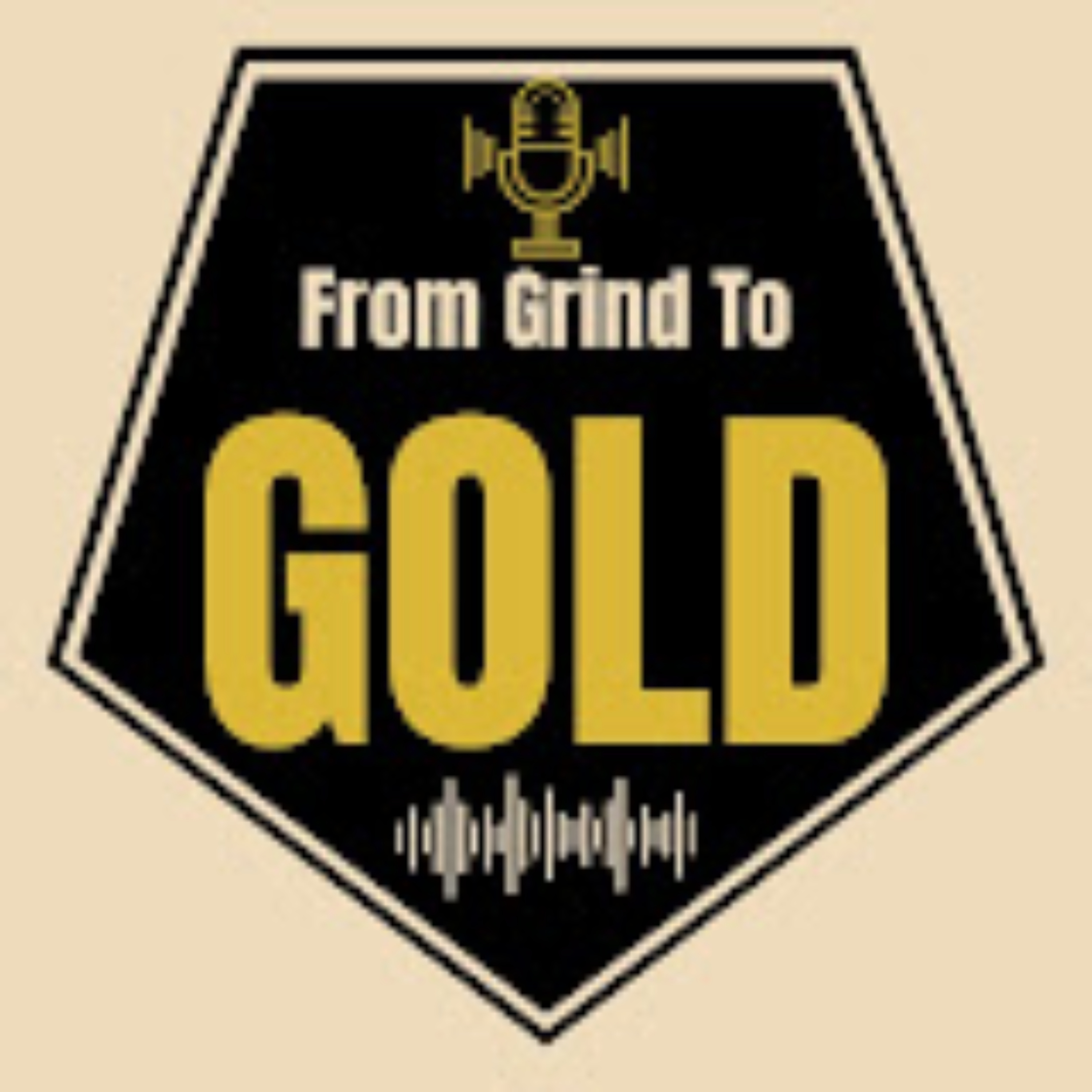 From Grind To Gold