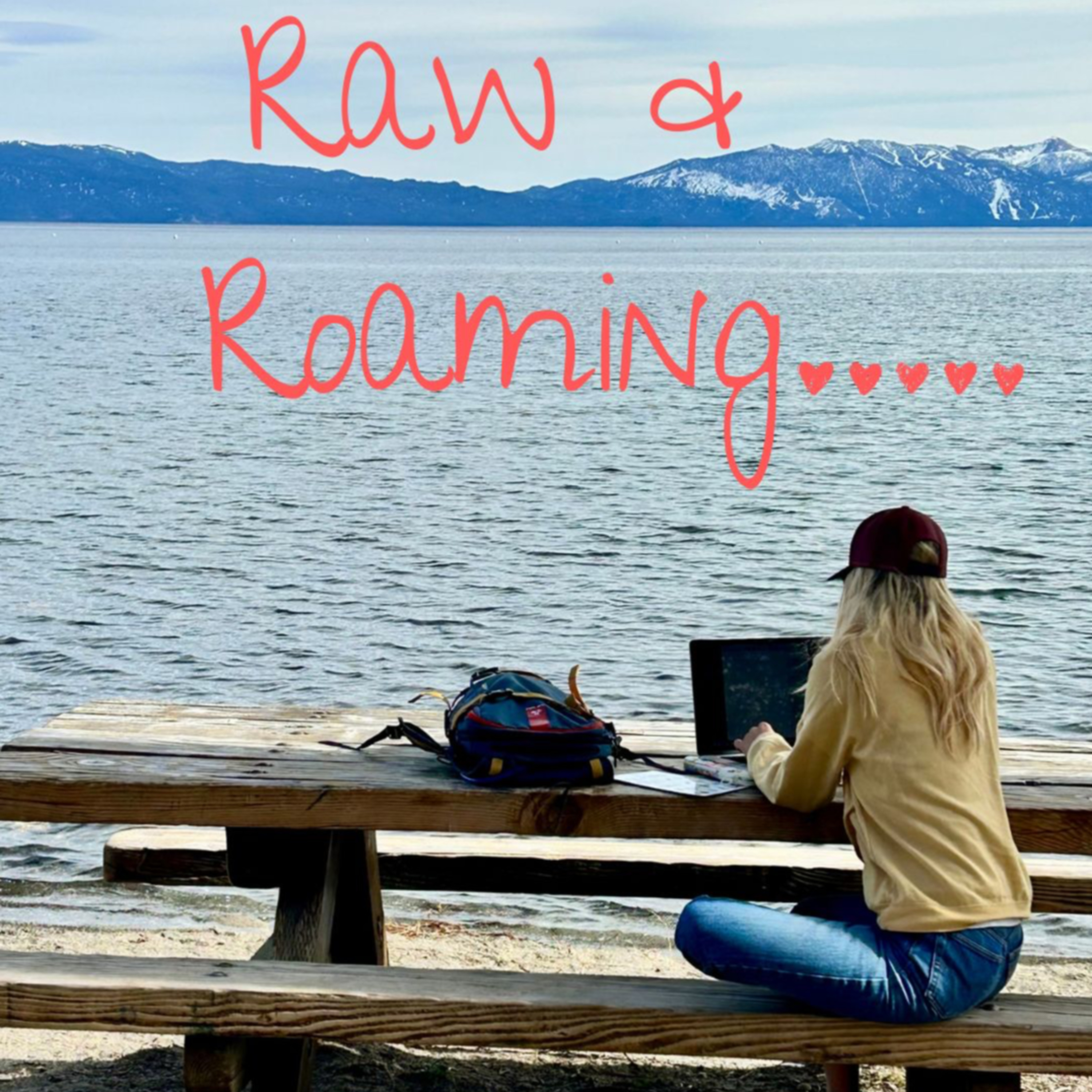 Raw and Roaming