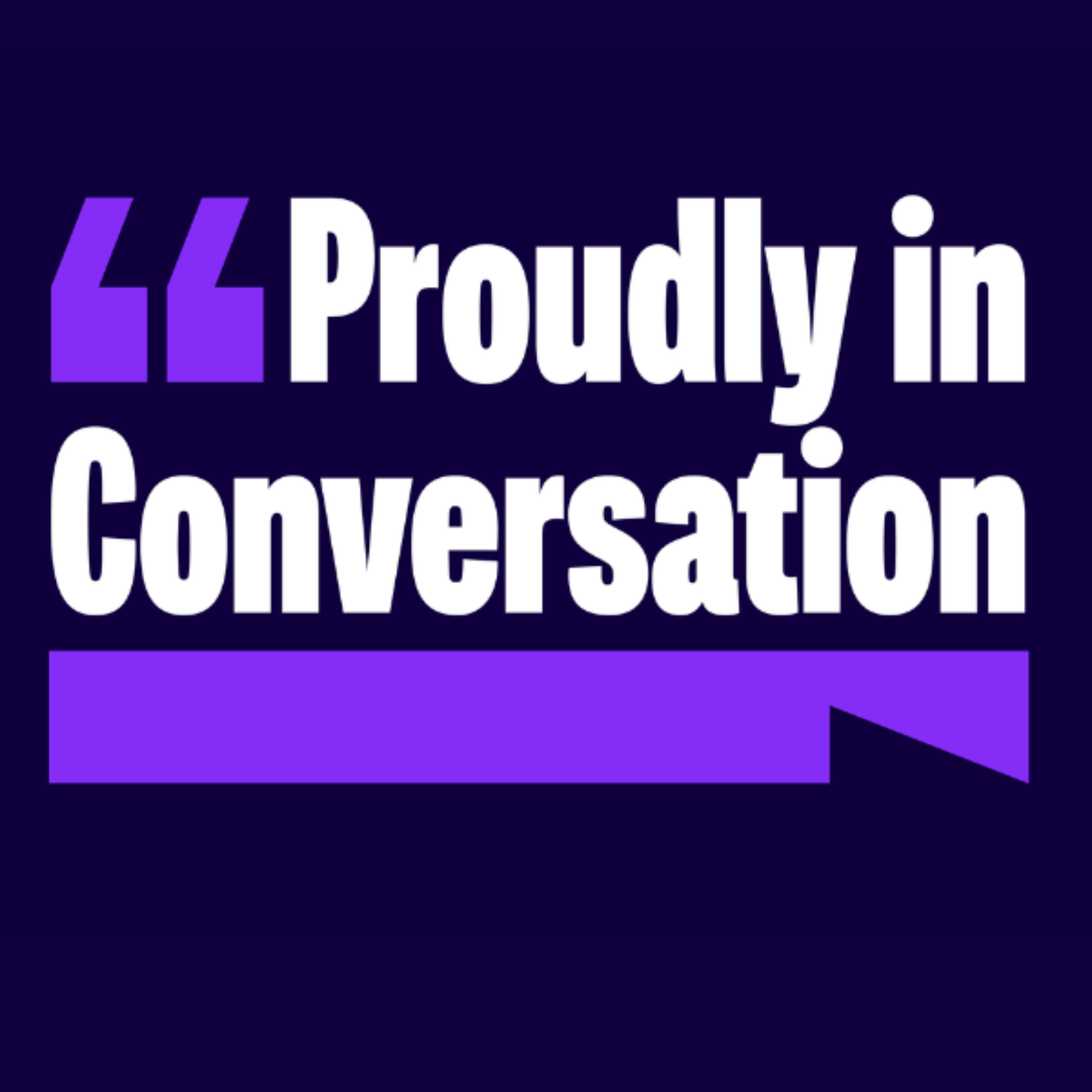 Proudly in Conversation Podcast Proudly in Conversation