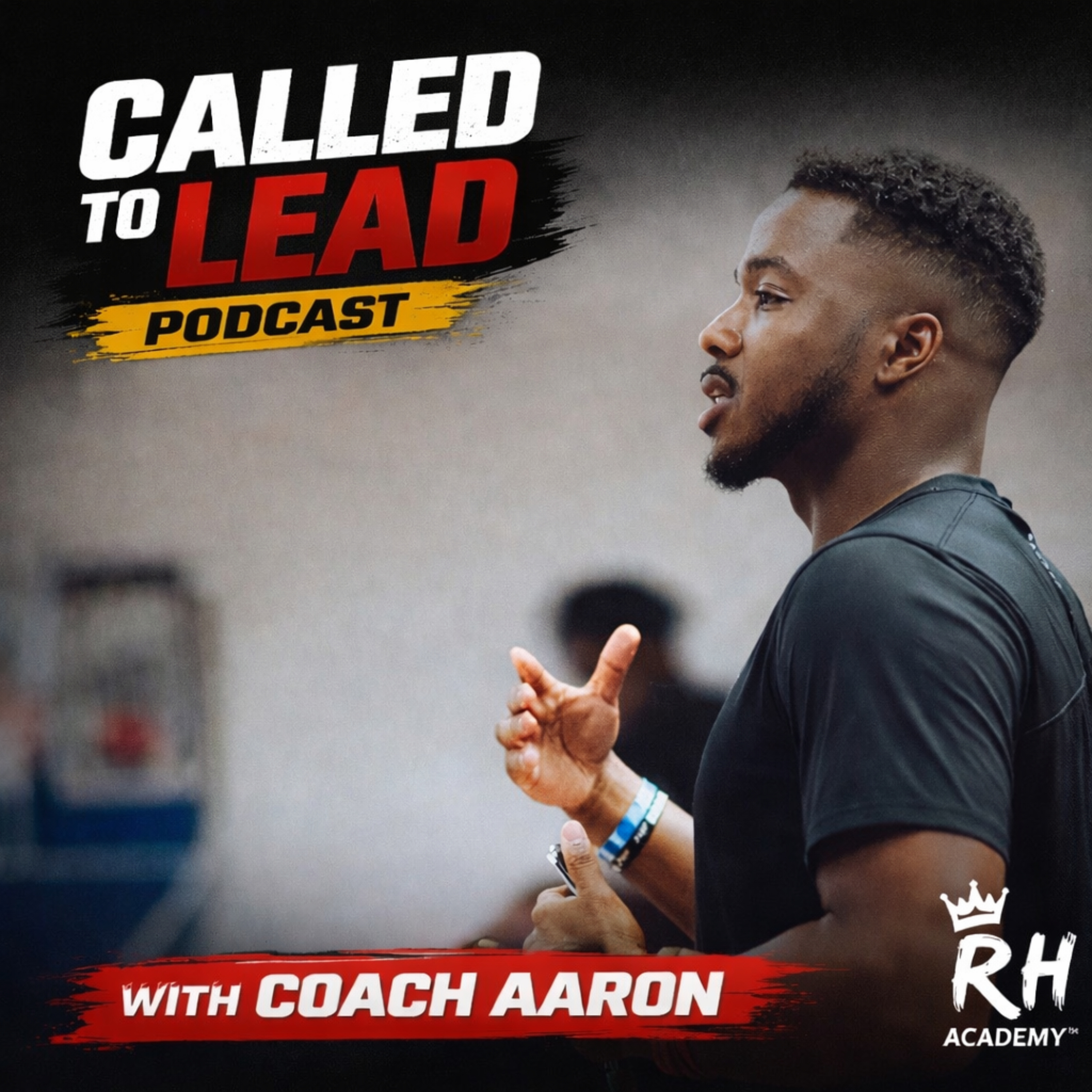 Called To Lead Podcast with Coach Aaron podcast artwork