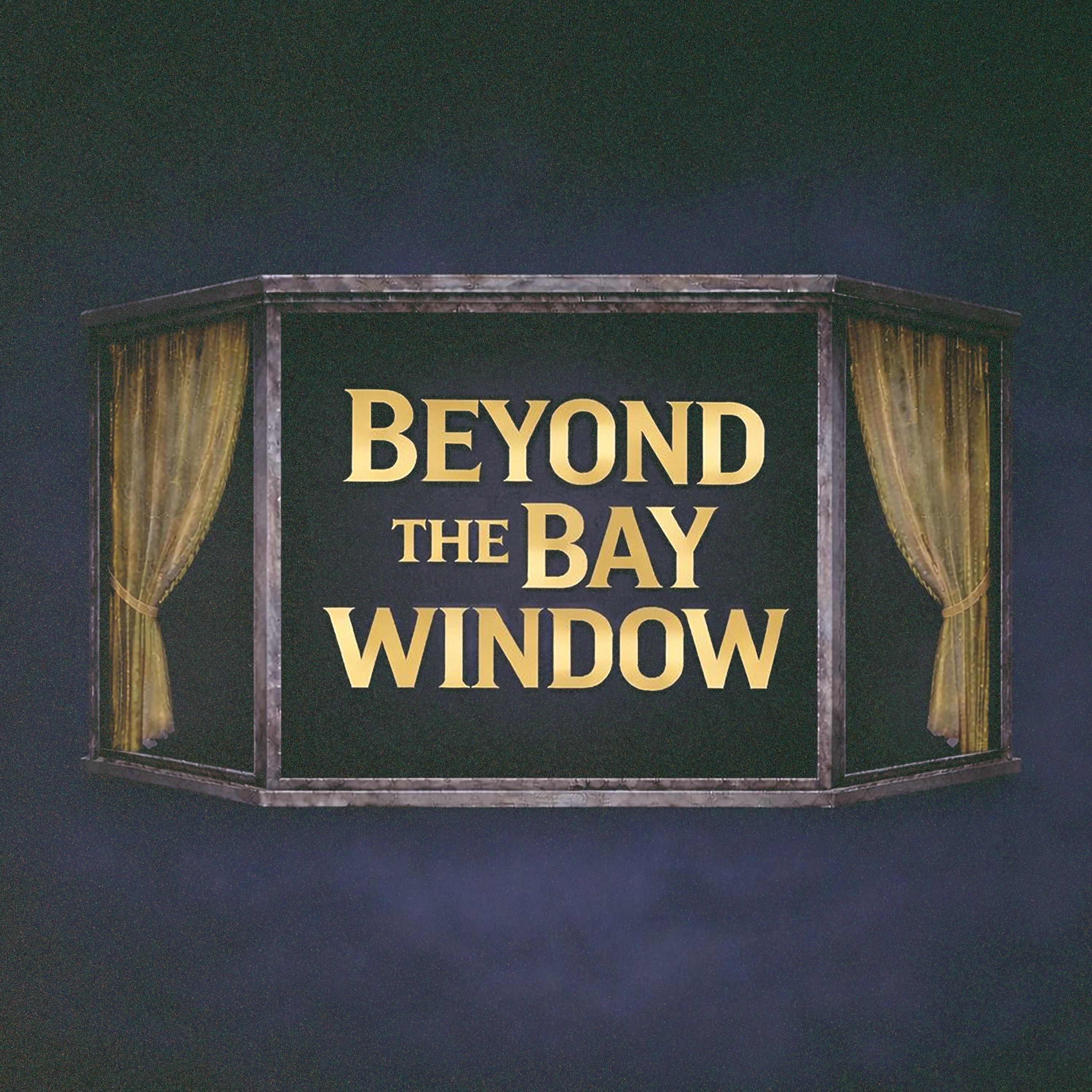 Beyond the Bay Window podcast artwork