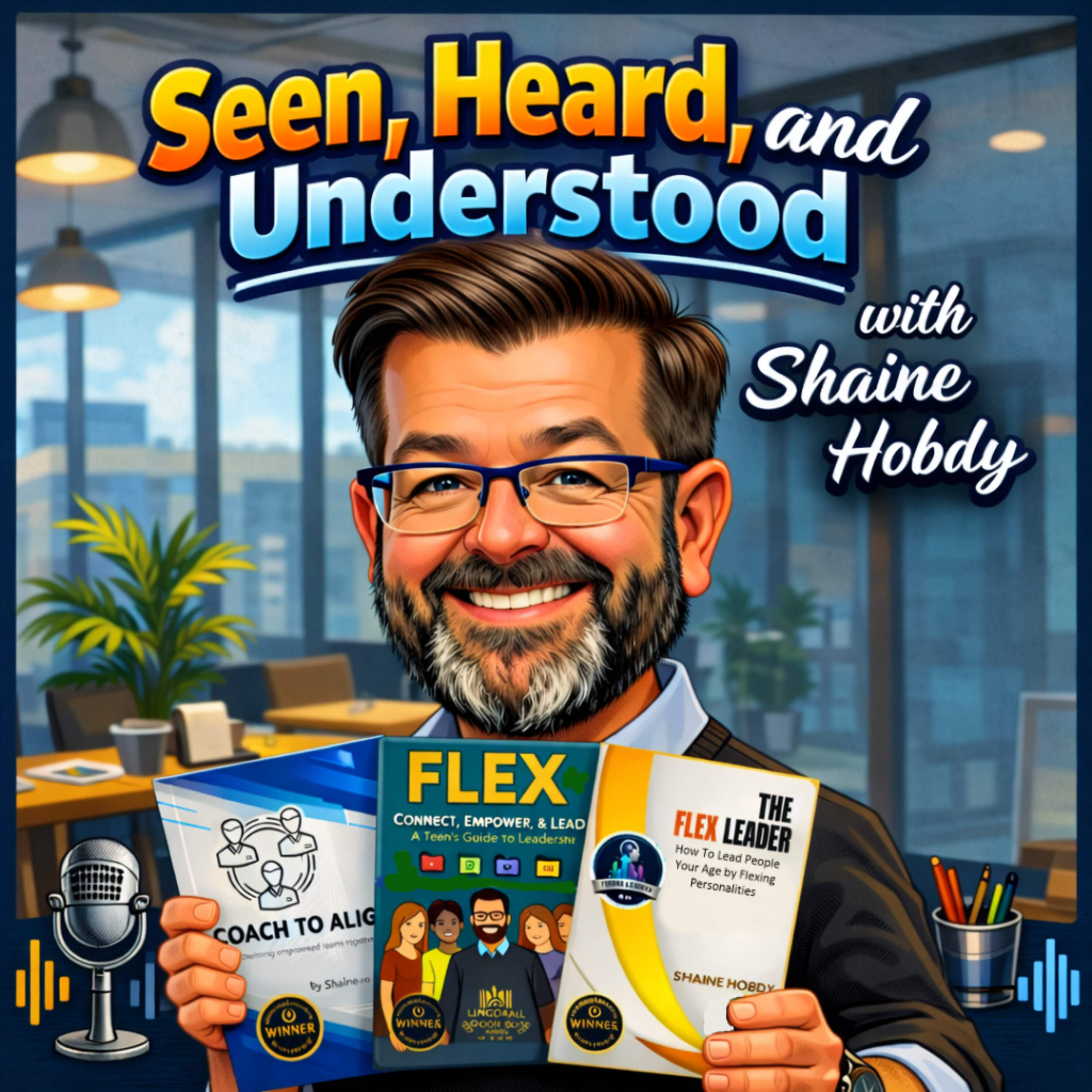 Coach To ALIGN: Seen, Heard, and Understood by Shaine Hobdy