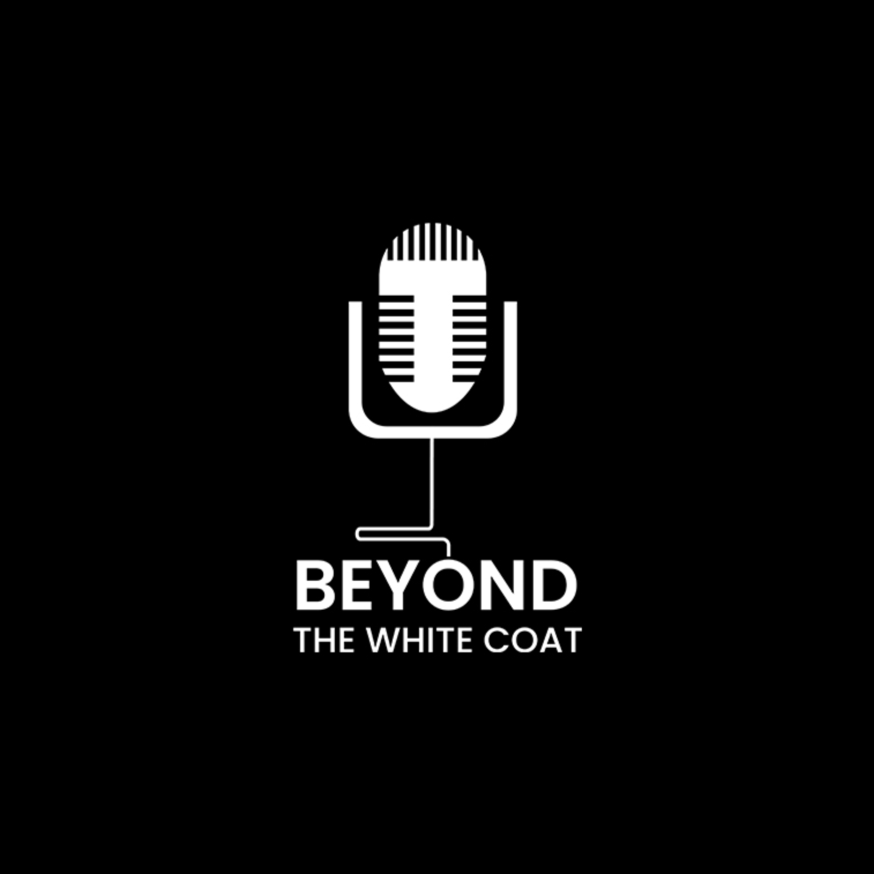 Beyond The White Coat | Rethinking Healthcare