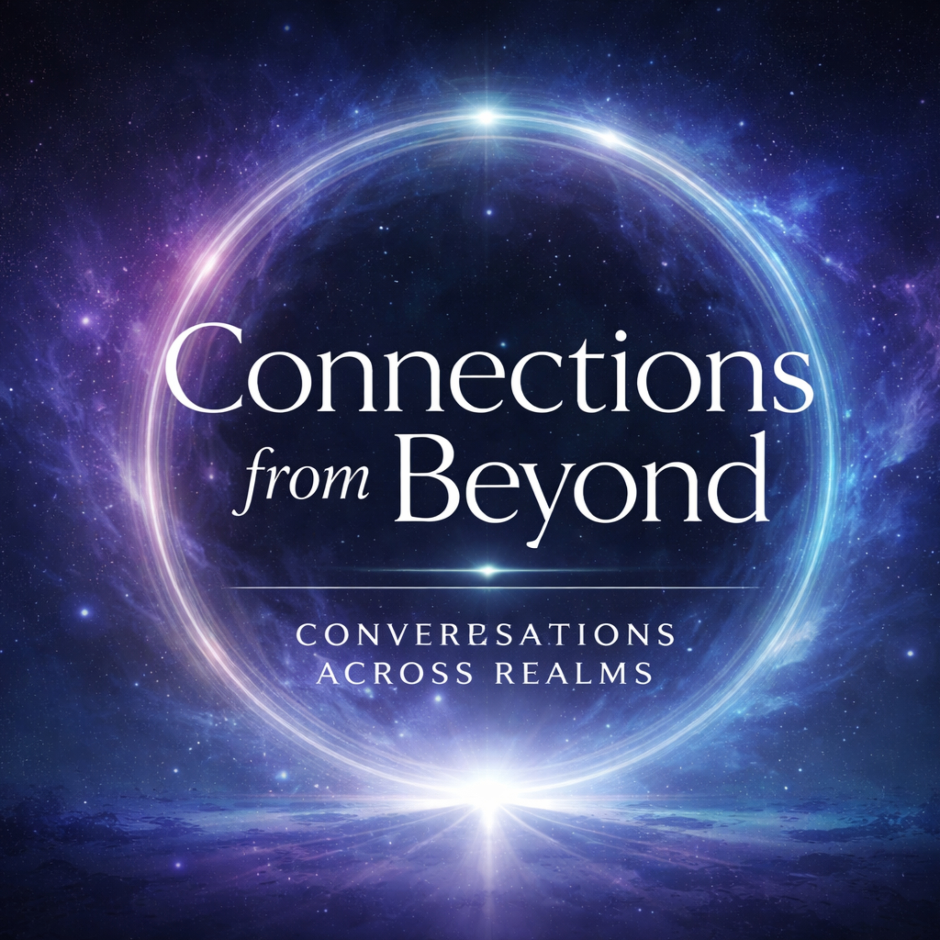 Connections from Beyond: Conversations Across Realms