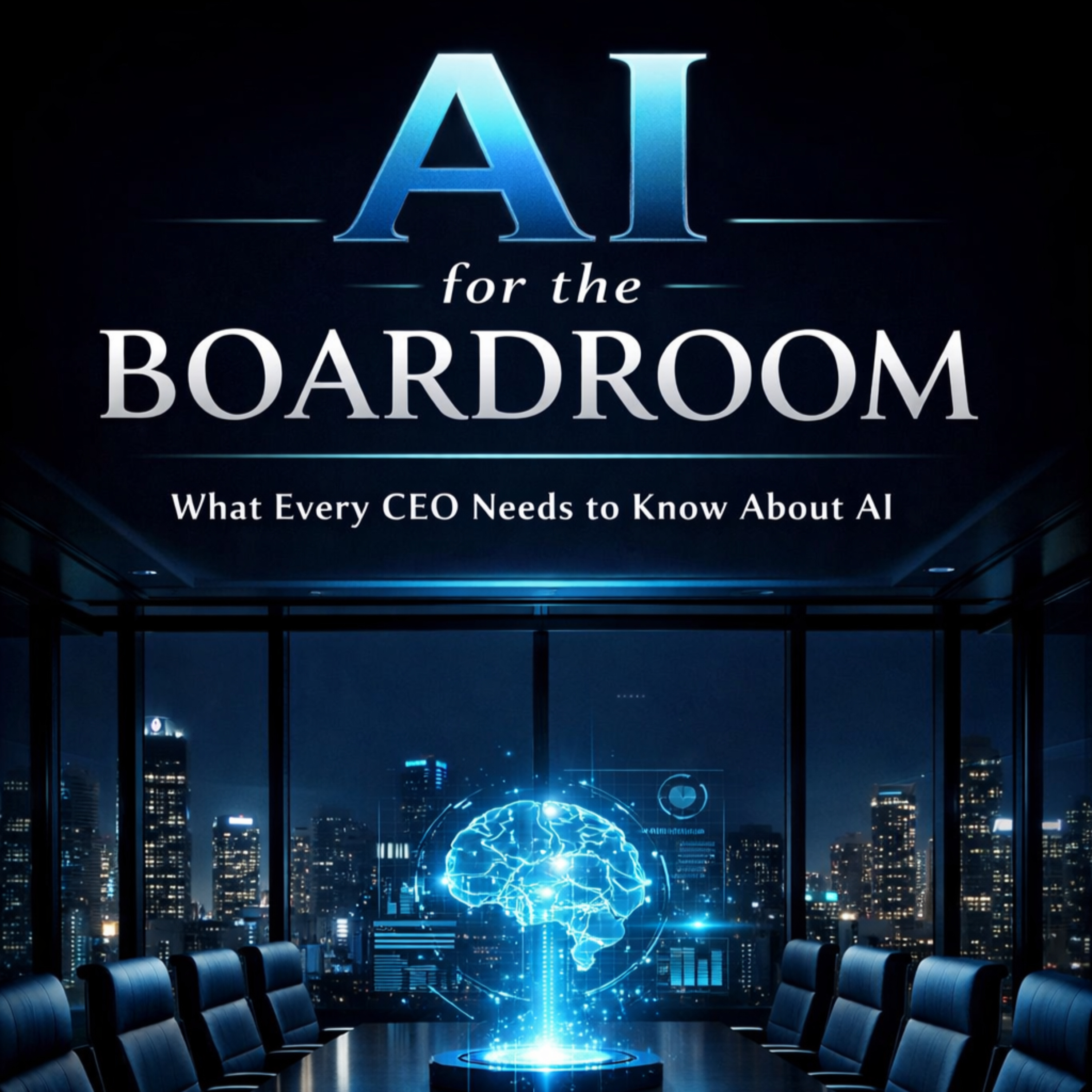 AI for the Boardroom Podcast - CEO Guide to AI