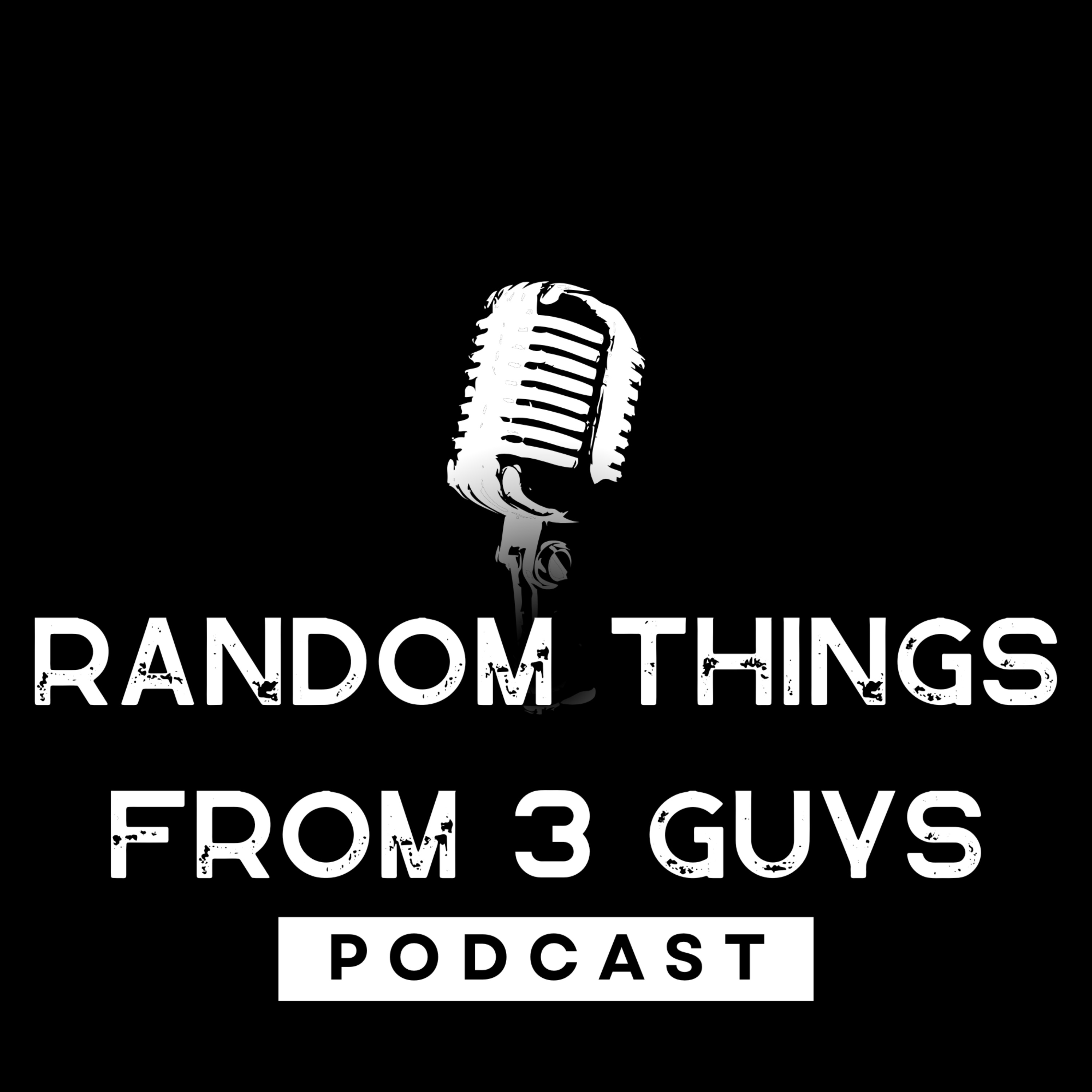 Random Things from 3 Guys Podcast