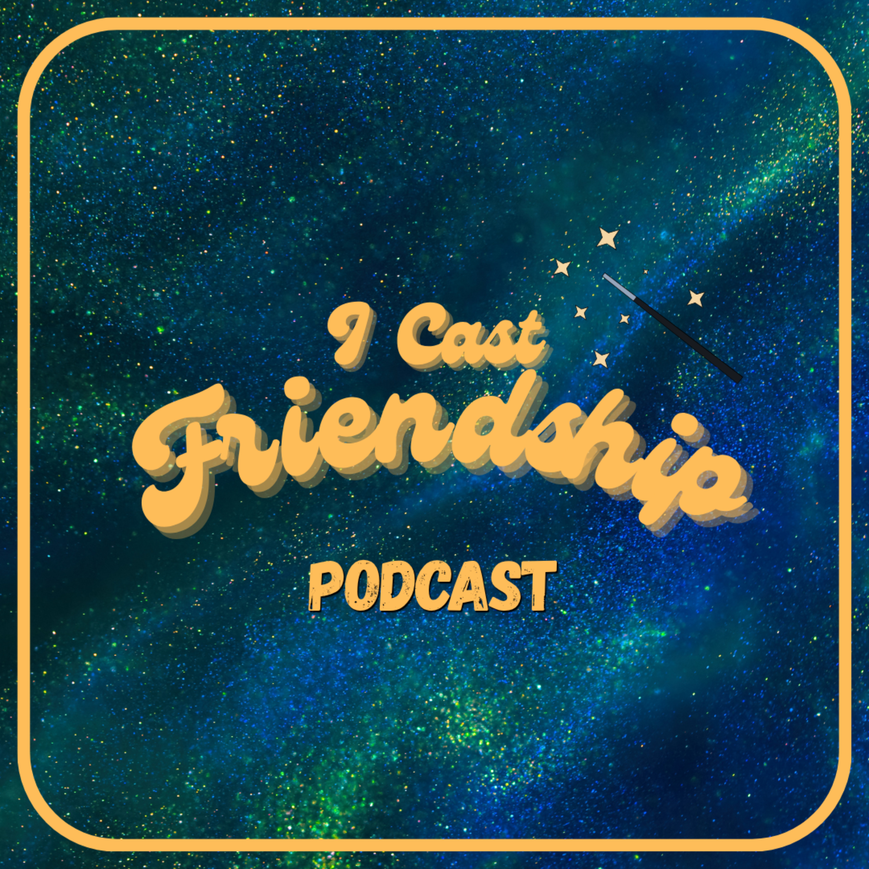 I Cast Friendship Podcast