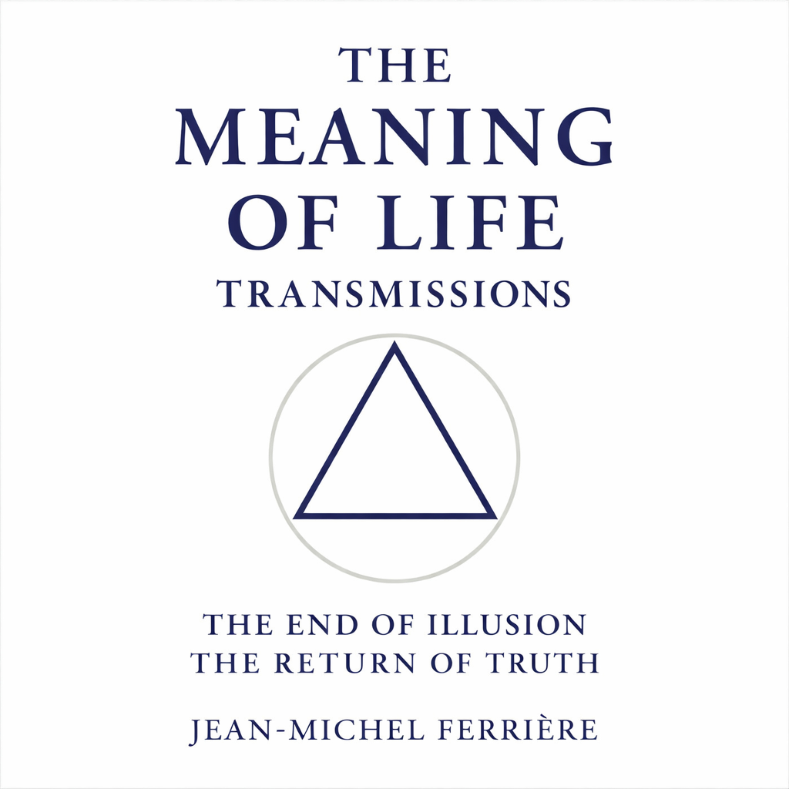 The Meaning Of Life Transmissions