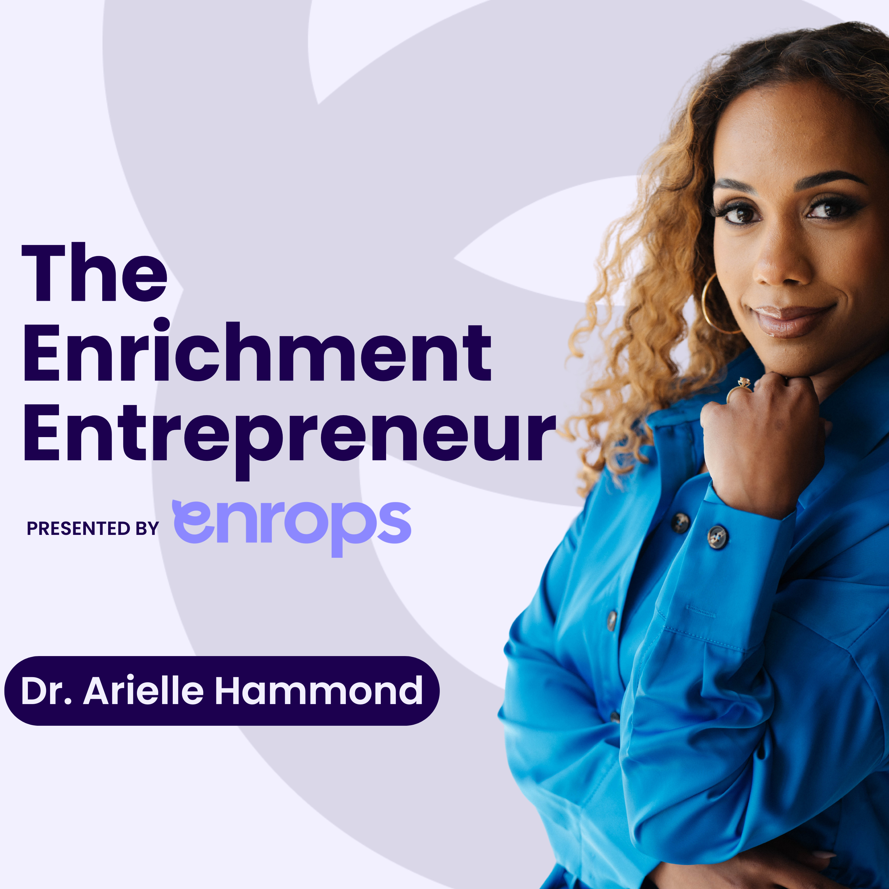 The Enrichment Entrepreneur presented by enrops