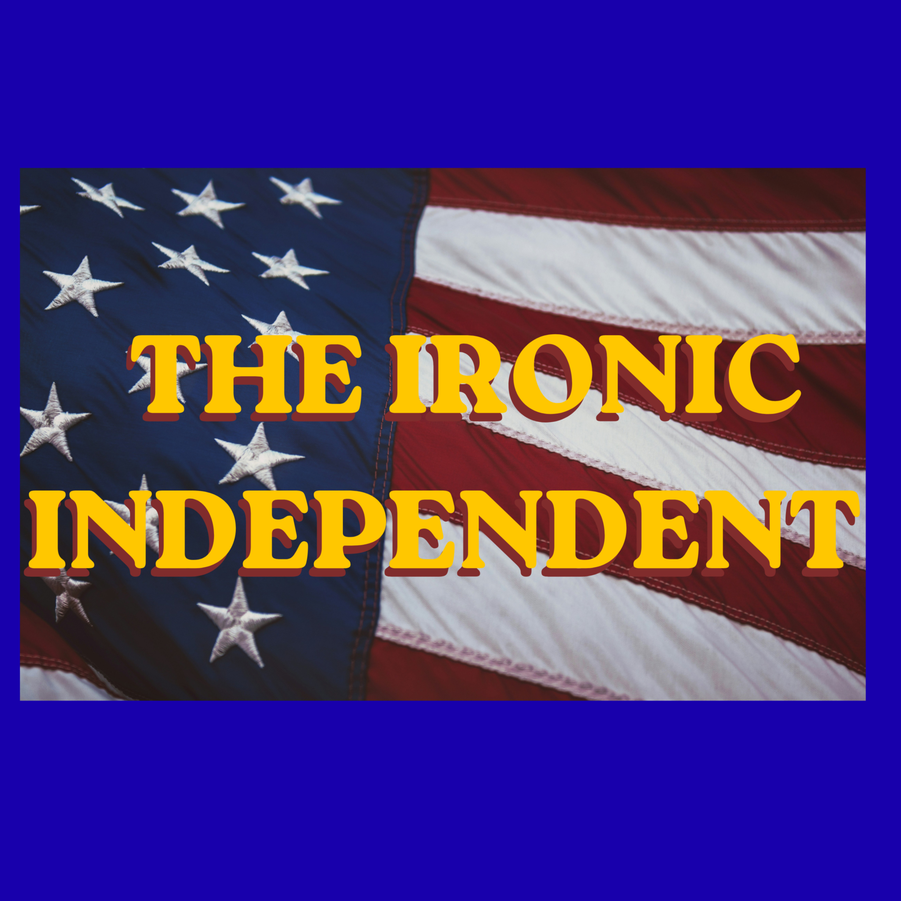 The Ironic Independent