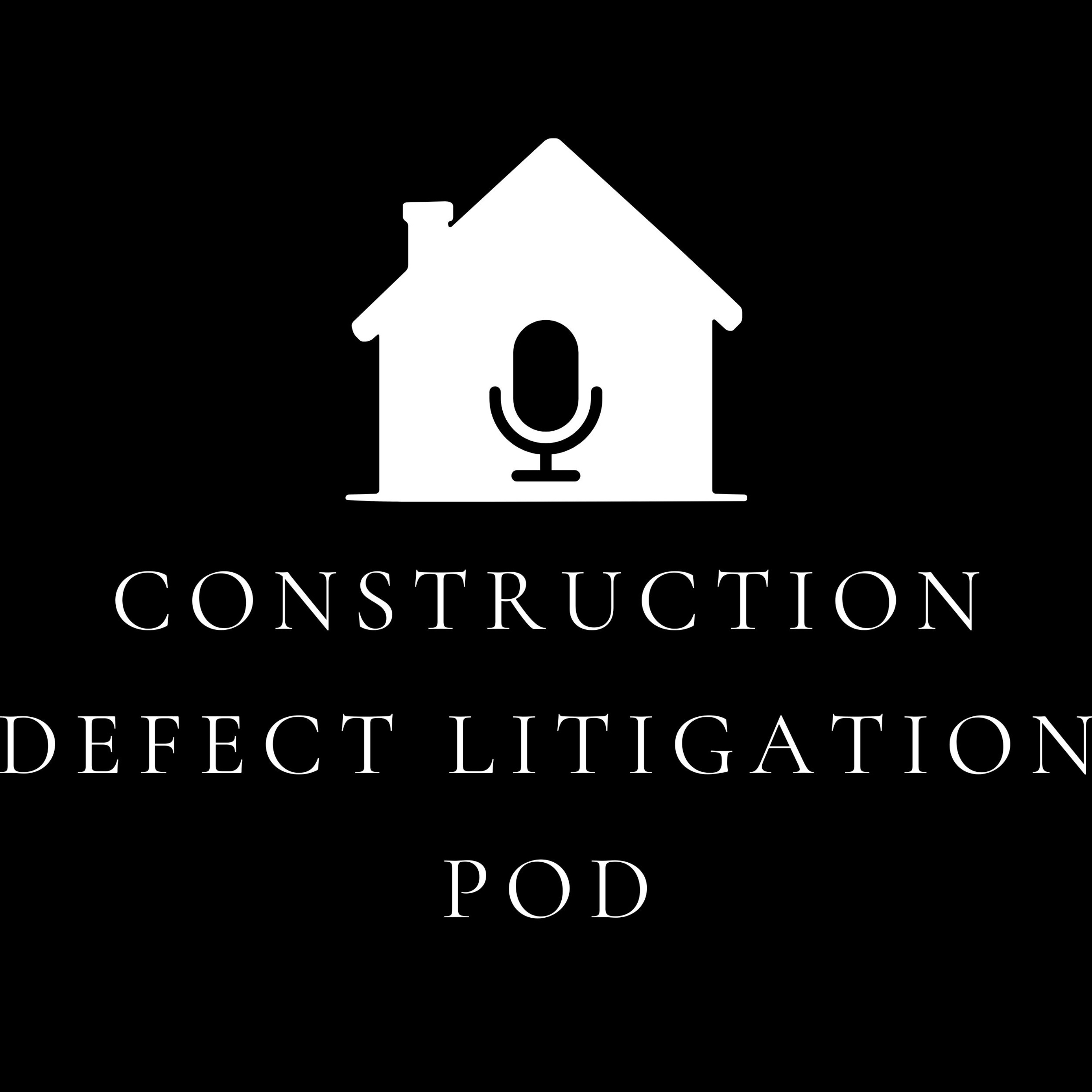 The Construction Defect Litigation Podcast