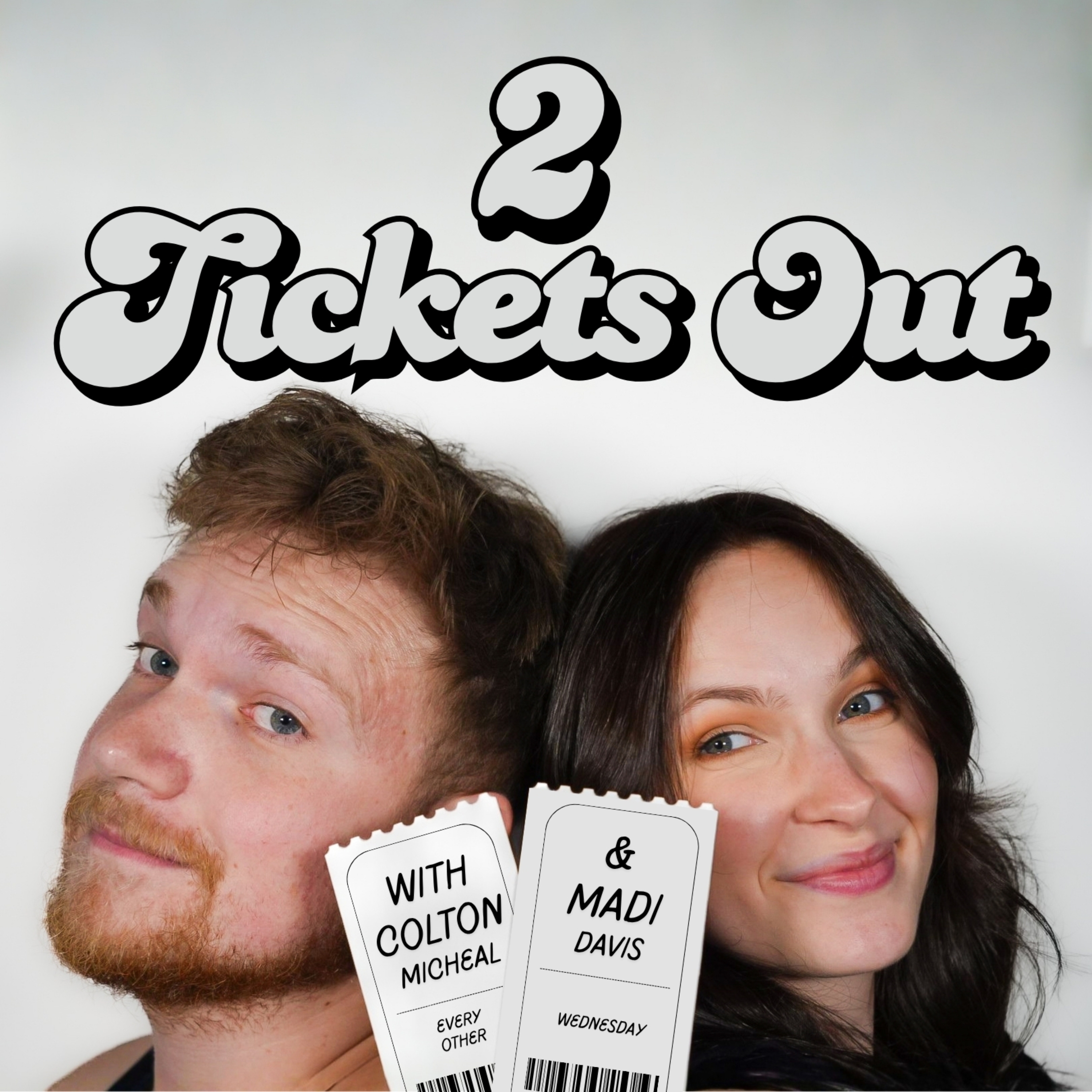 2 Tickets Out