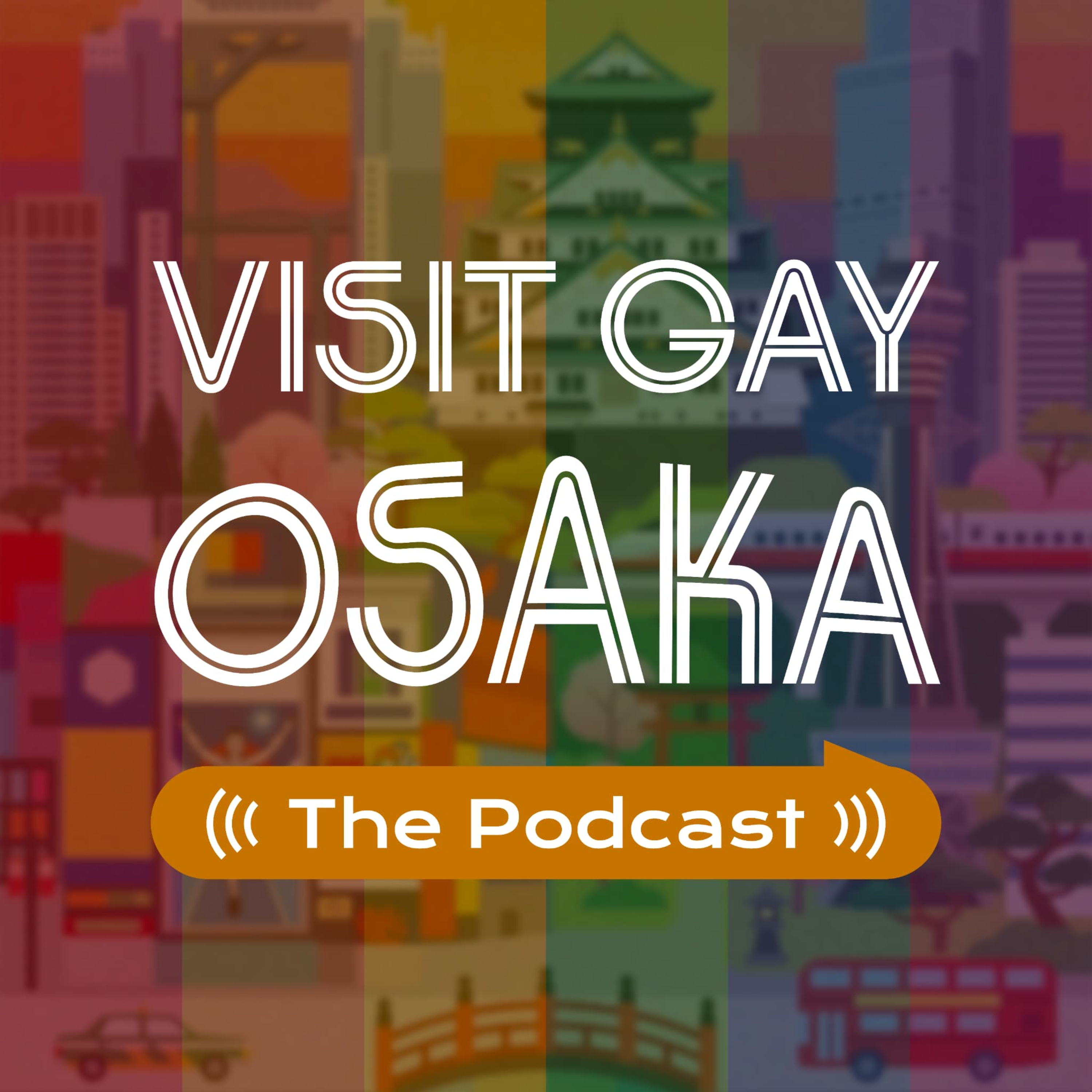 Visit Gay Osaka:The Podcast