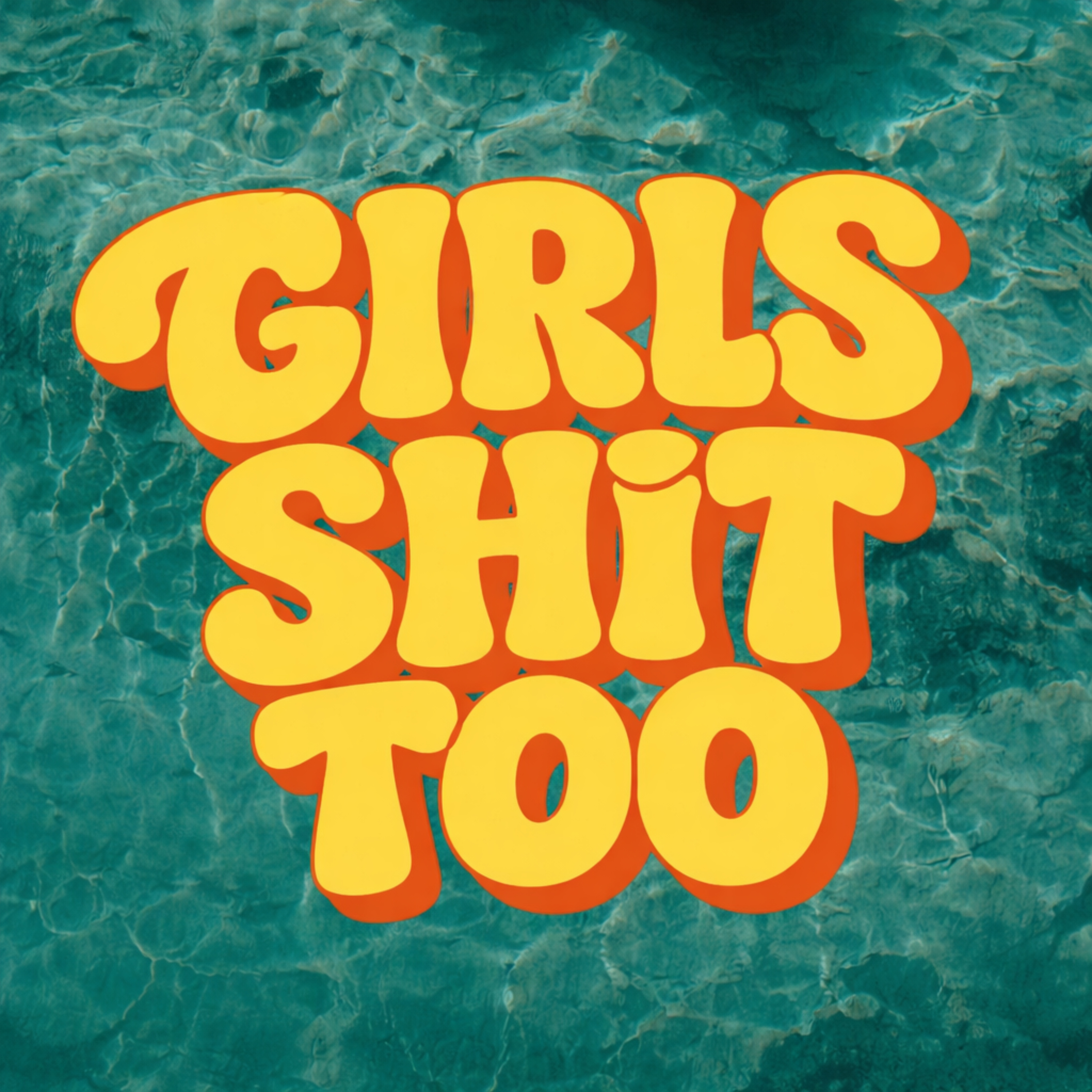 Girls Shit Too